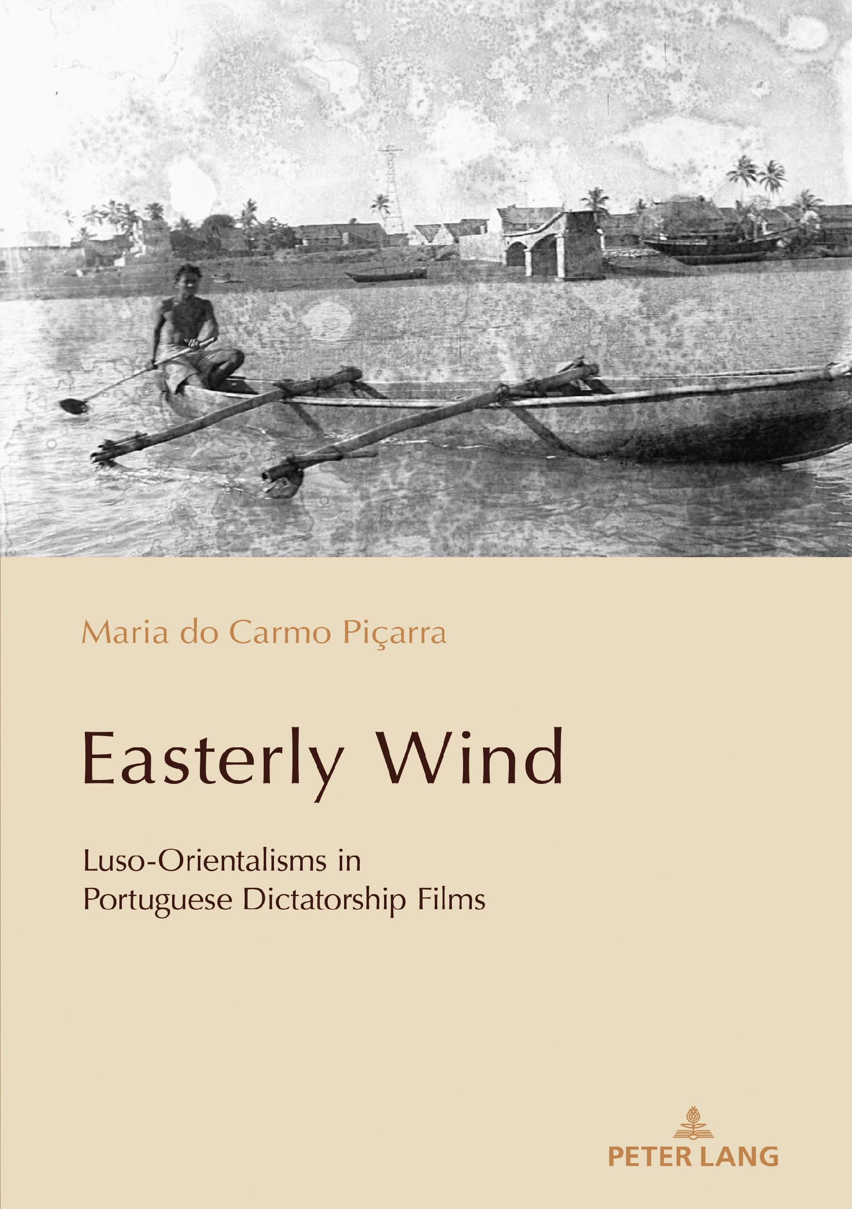 Luso-Orientalisms Portuguese Dictatorship Films livre histoire cinéma