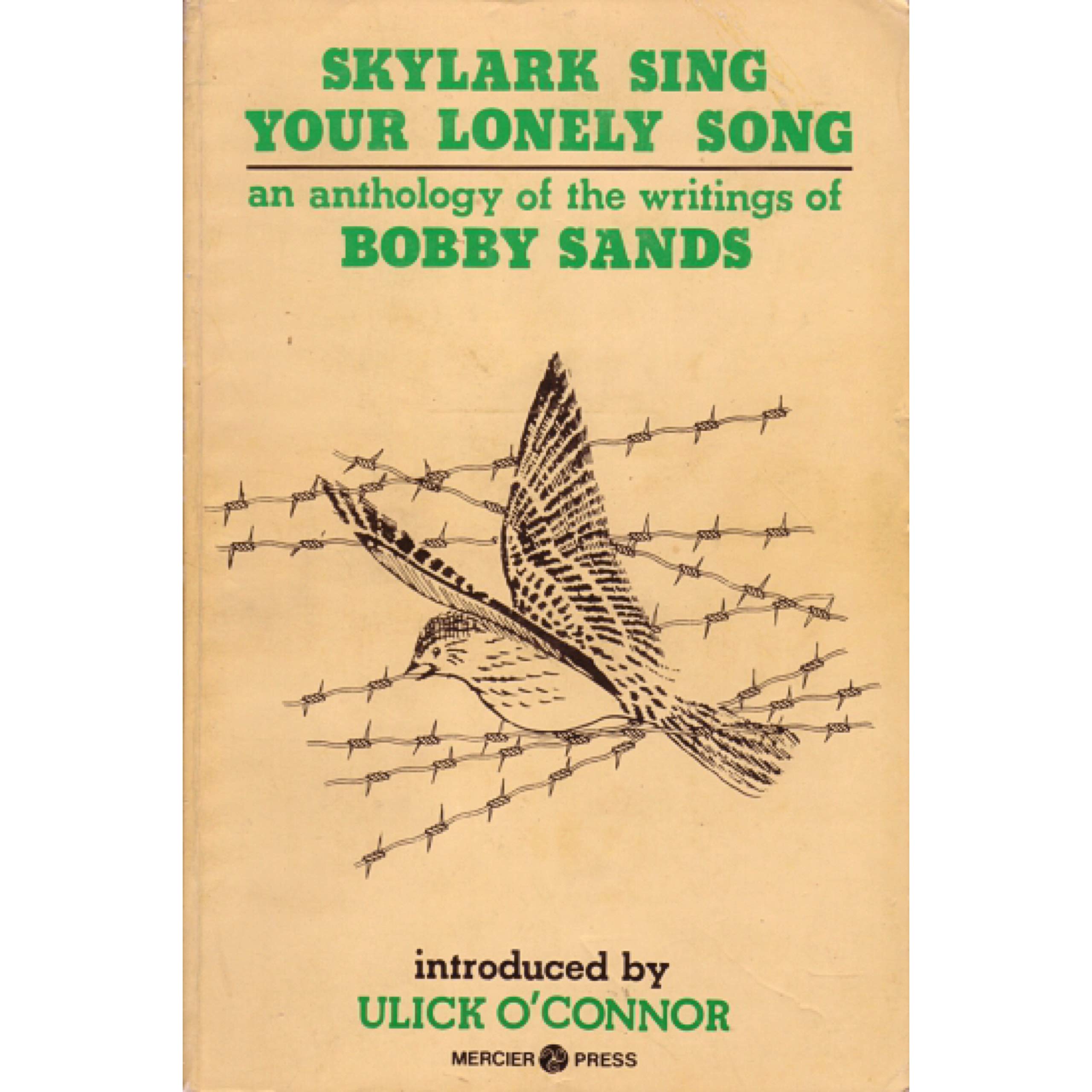 Skylark Sing Your Lonely Song: Anthology of the Writings of Bobby Sands Paperback – 1 Dec. 1989
