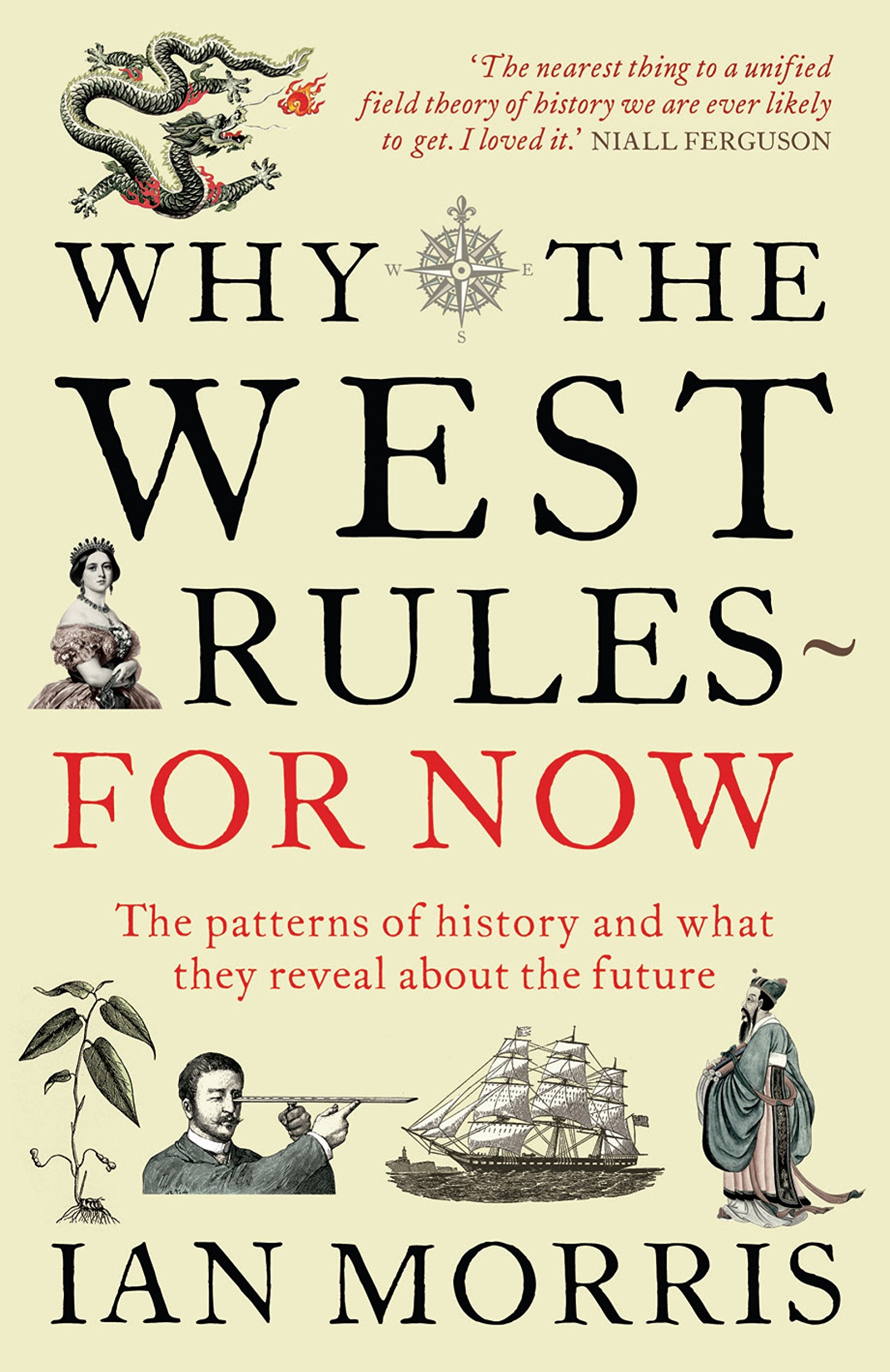Why The West Rules - For Now by Ian Morris (Paperback Book)