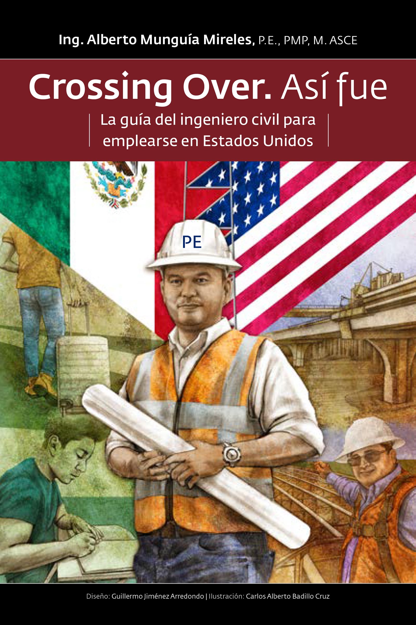 Crossing Over: Así fue. La guía del ingeniero civil para emplearse en Estados Unidos (Spanish Edition)