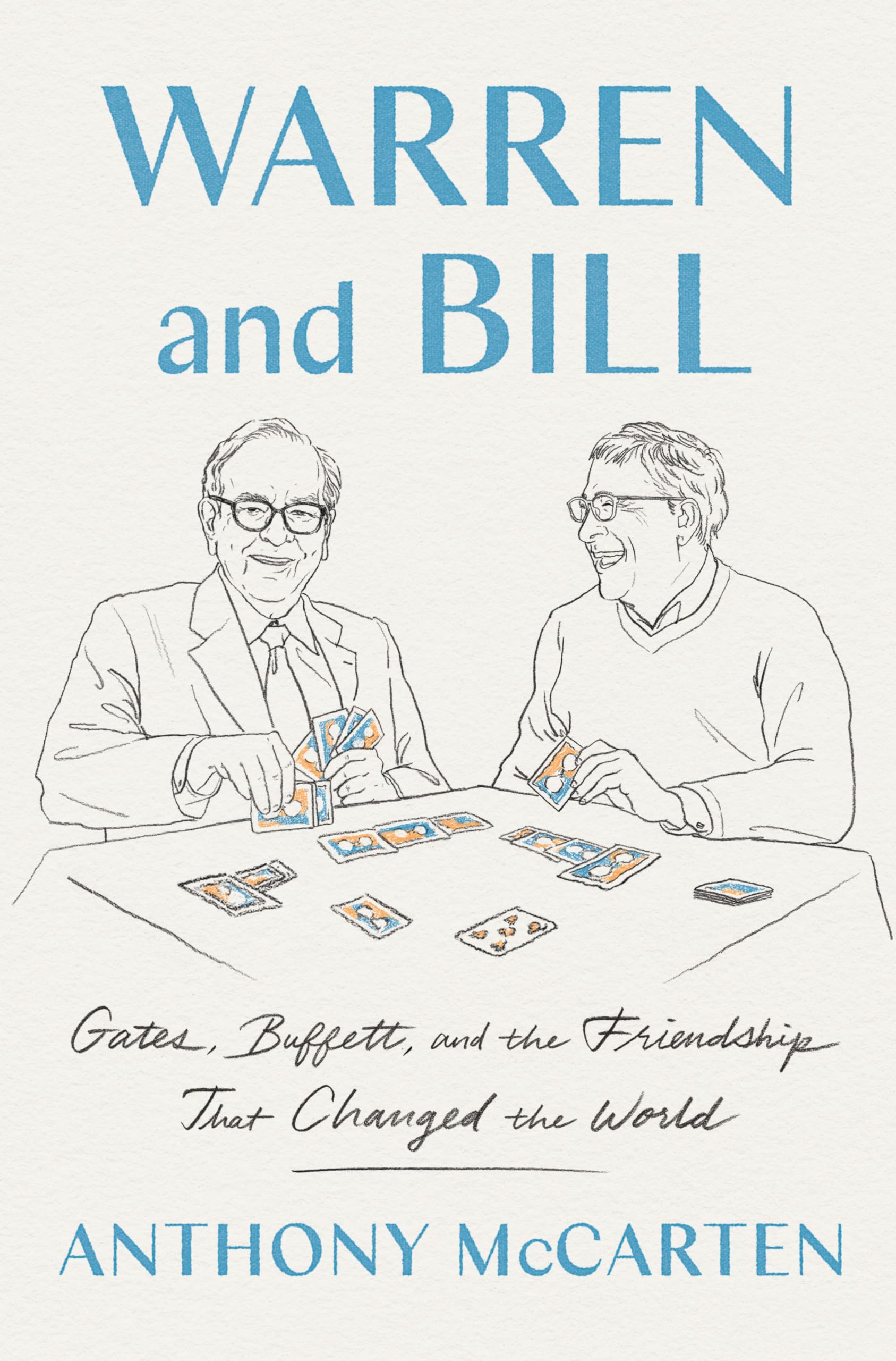 Warren and Bill: Gates, Buffett, and the Friendship That Changed the World  : McCarten, Anthony: Amazon.sg: Books