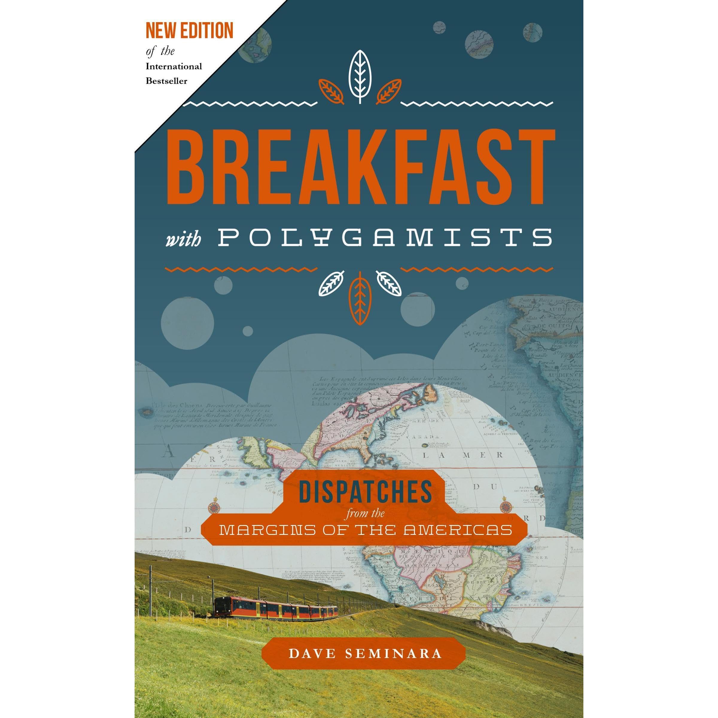 Breakfast with Polygamists: Dispatches from the Margins of The Americas