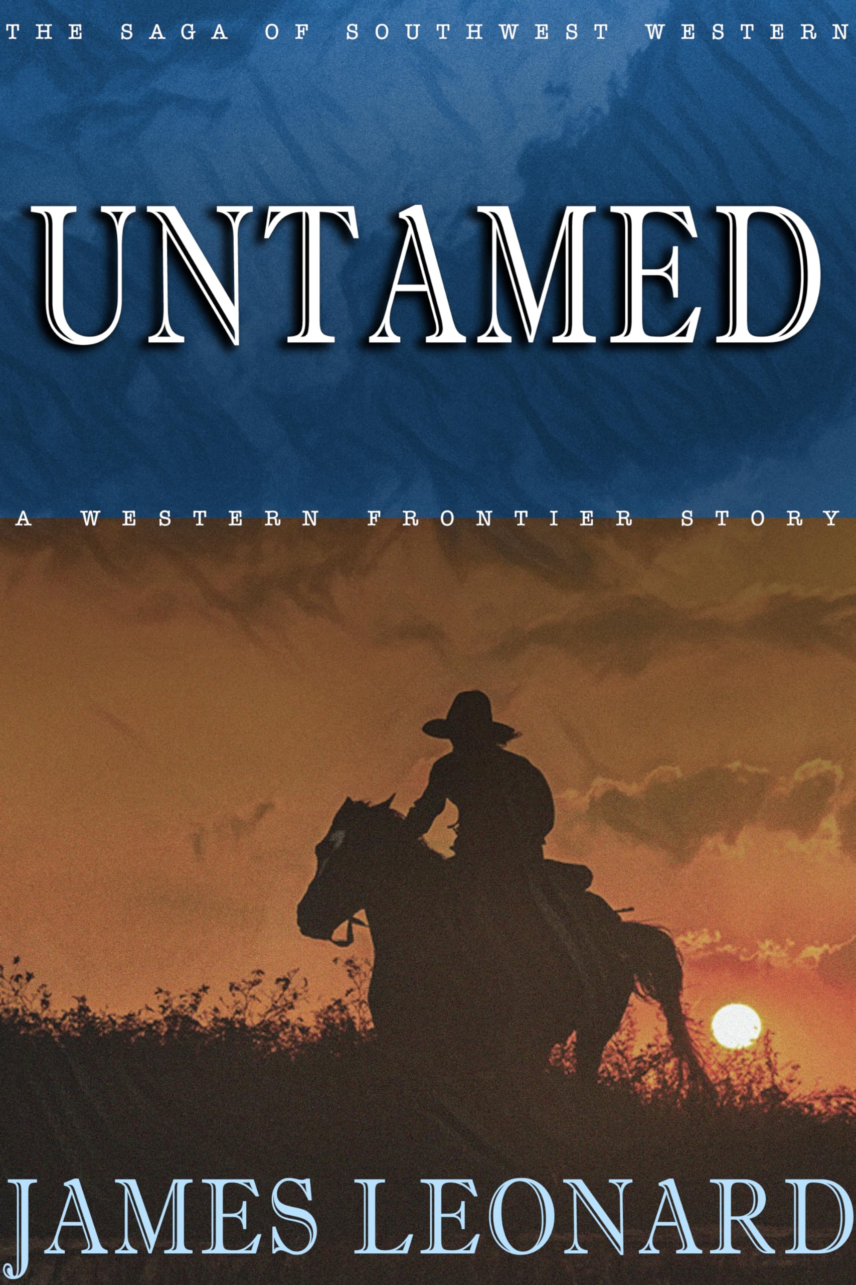 Untamed: A Western Frontier Story (The Saga of Southwest Western)