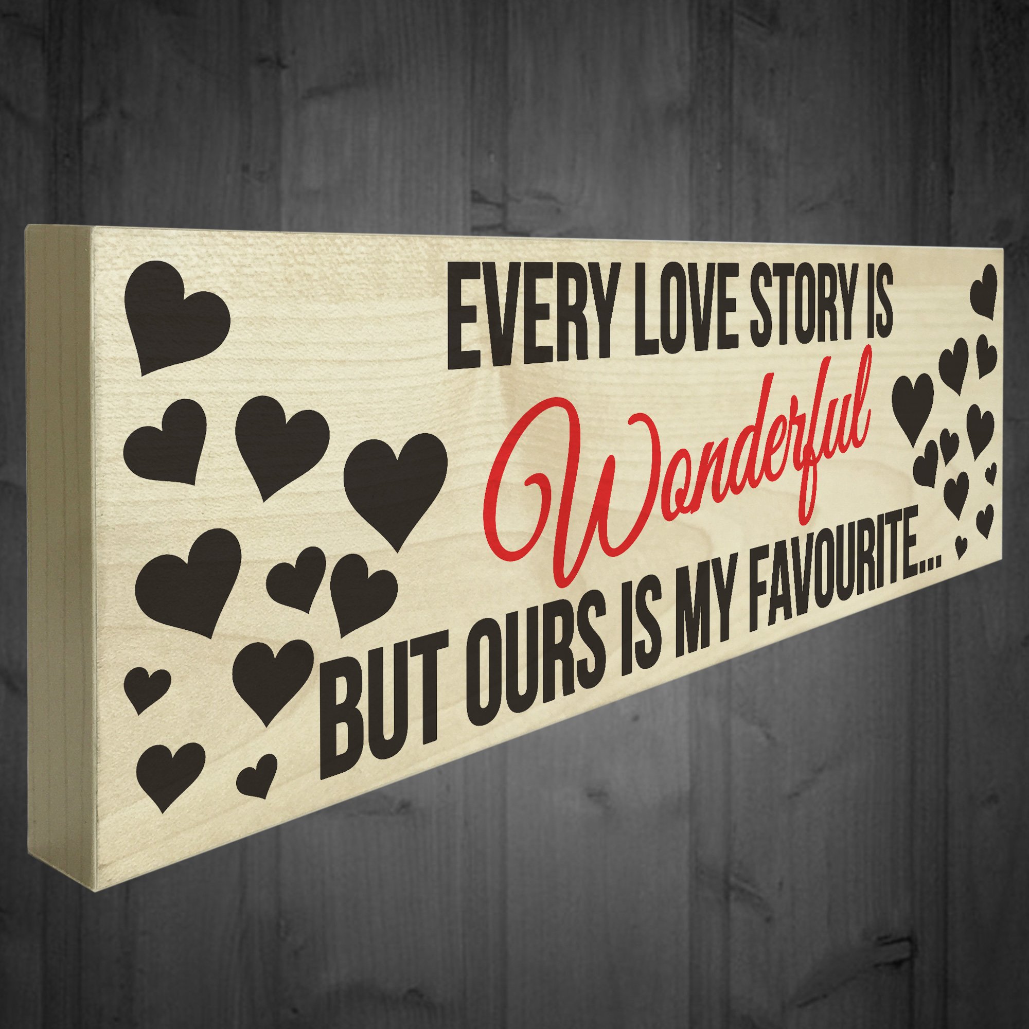 Red Ocean Ours Is My Favourite Love Story Freestanding Wooden Plaque Gift Sign Anniversary Present