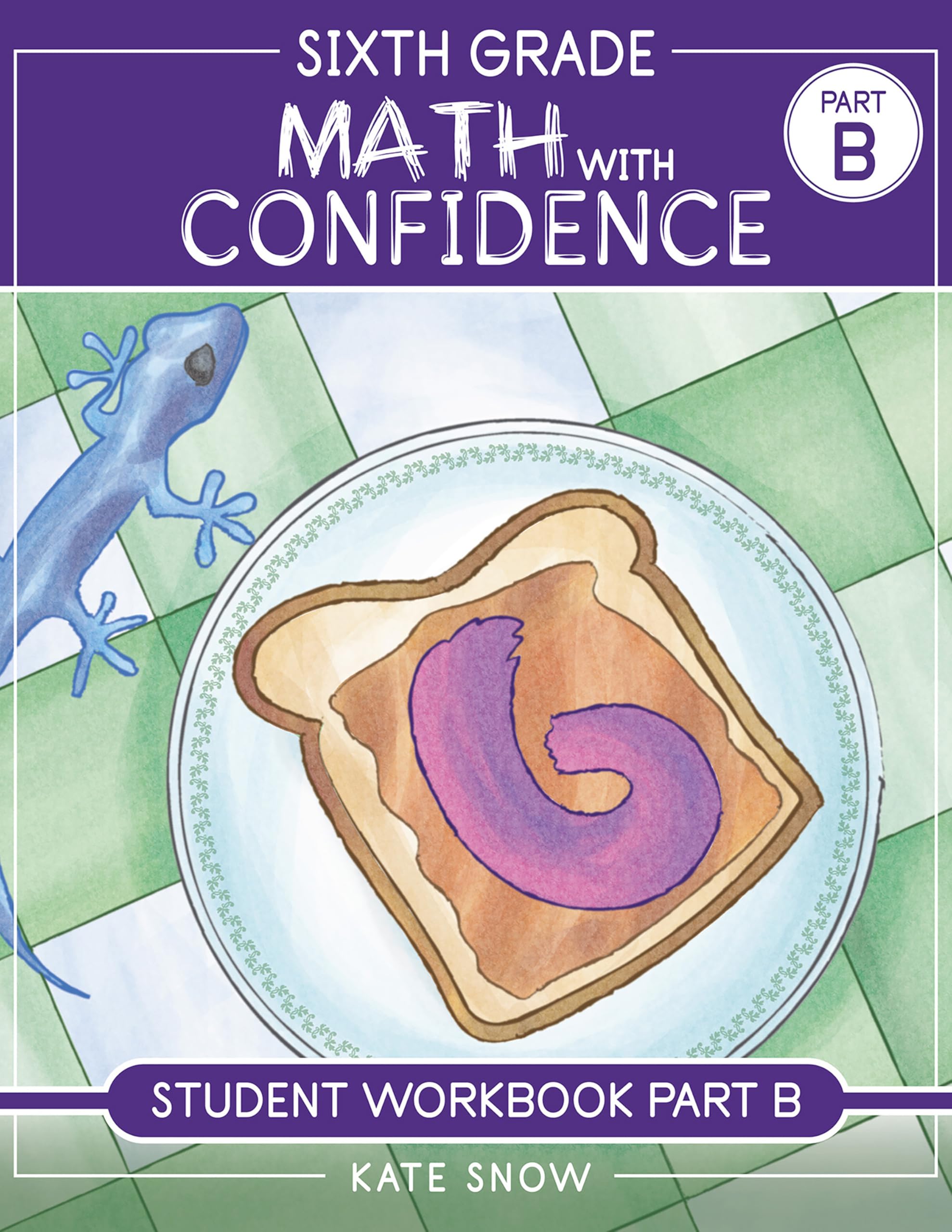 Sixth Grade Math with Confidence Student Workbook B: 0