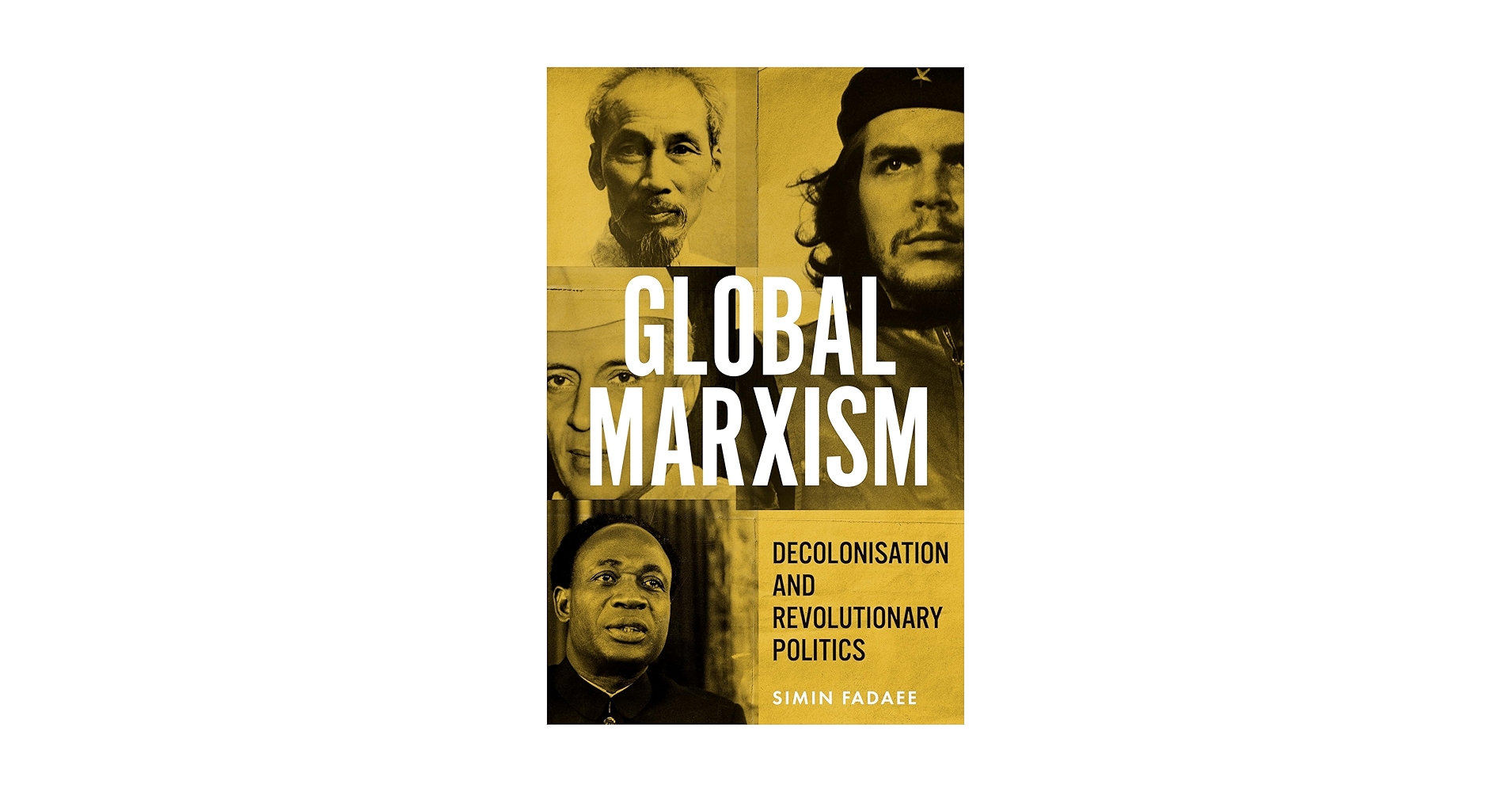 Global Marxism: Decolonisation and revolutionary politics