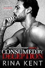 Consumed by Deception: A Dark Marriage Mafia Romance (Deception Trilogy Book 3)