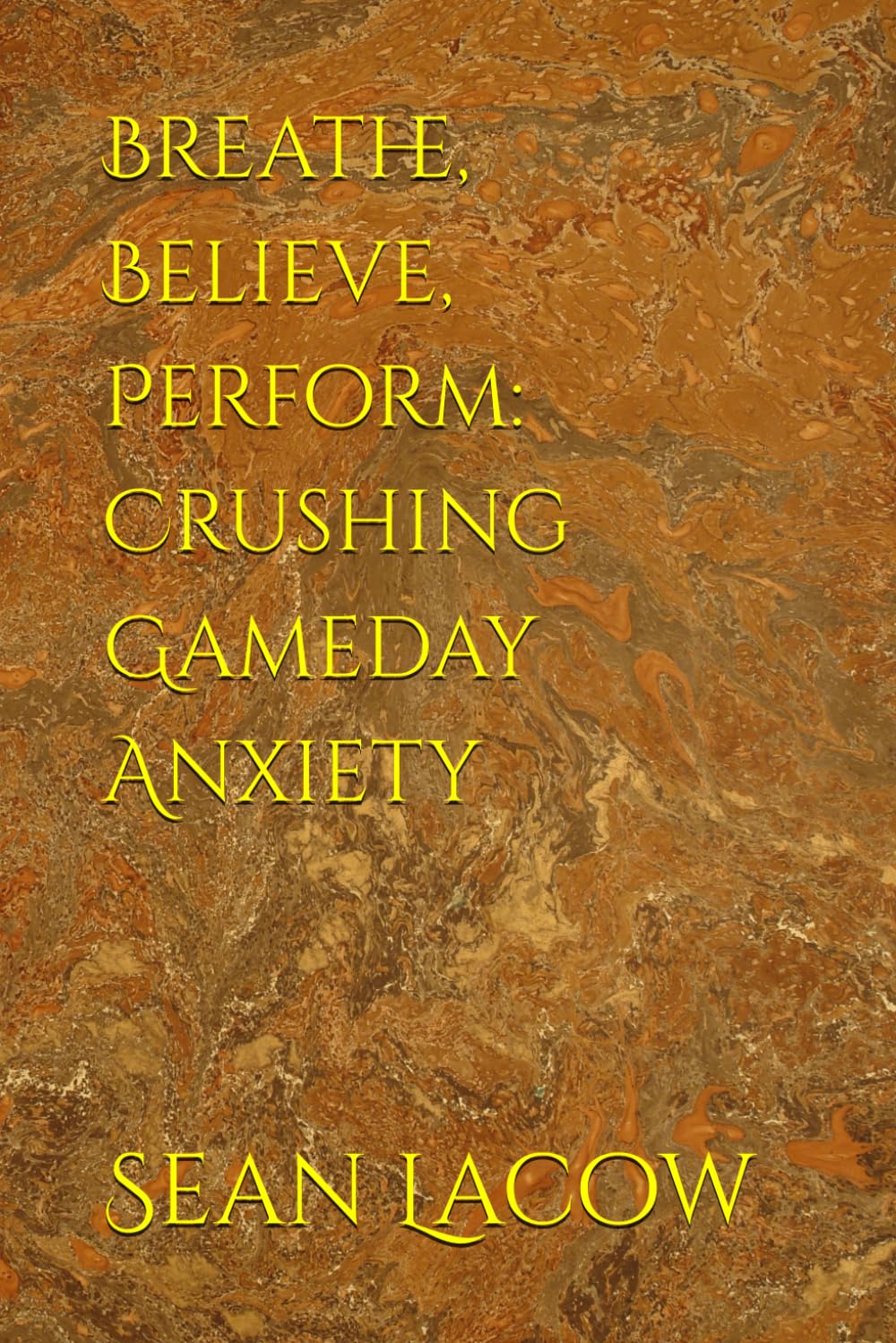 Breathe, Believe, Perform: Crushing Gameday Anxiety