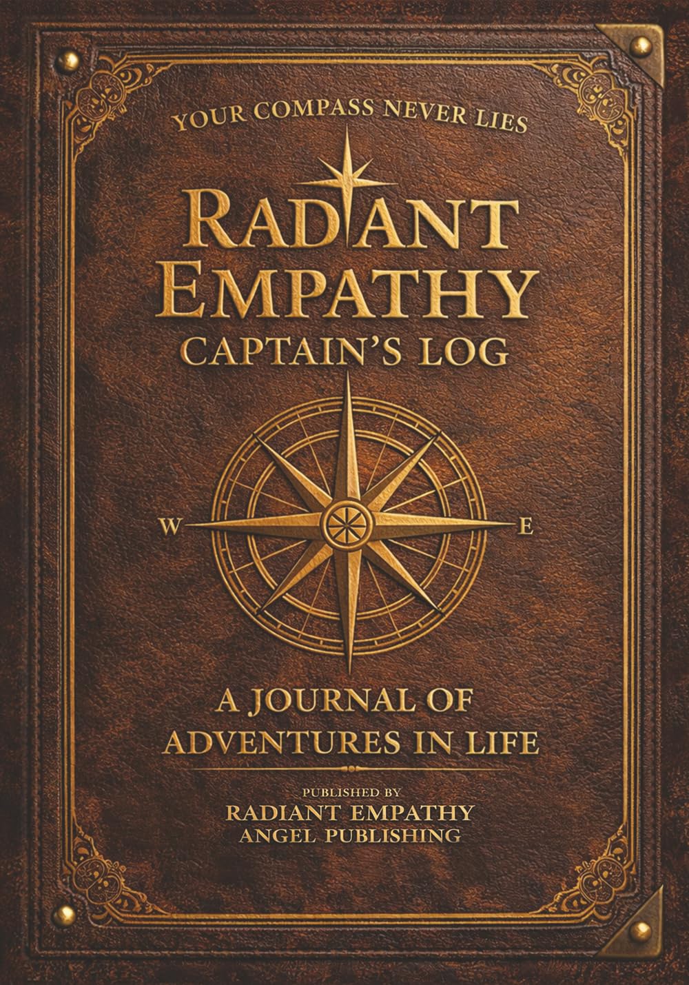 Radiant Empathy Captain's Log: A Journal of Adventures in Life ("Asperger Syndrome" & Relationships: Groundbreaking Tools for NeuroDivergent Couples)