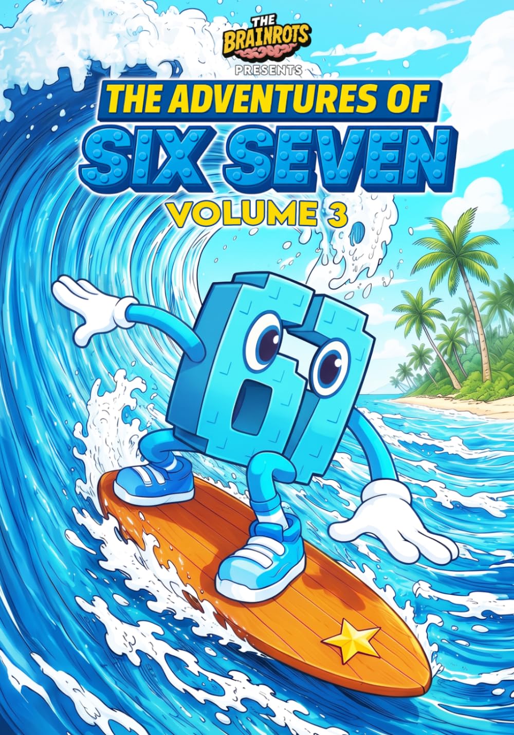 The Adventures of SIX SEVEN - Volume 3 - [English Version] 67 Italian Brainrot Character: Two complete stories of Six Seven, character from the comic ... of Six Seven - A Spin-off from The Brainrots)