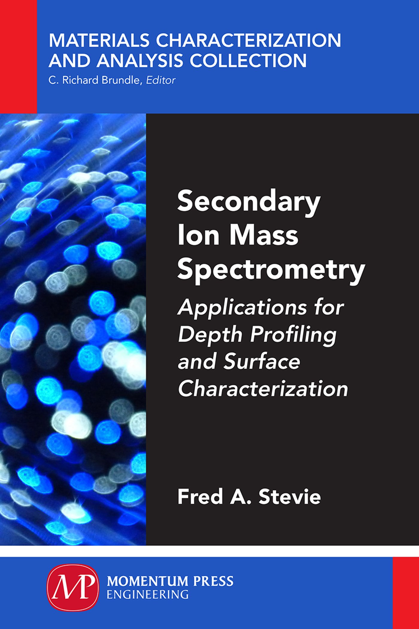 Secondary Ion Mass Spectrometry: Applications for Depth Profiling and Surface Characterization