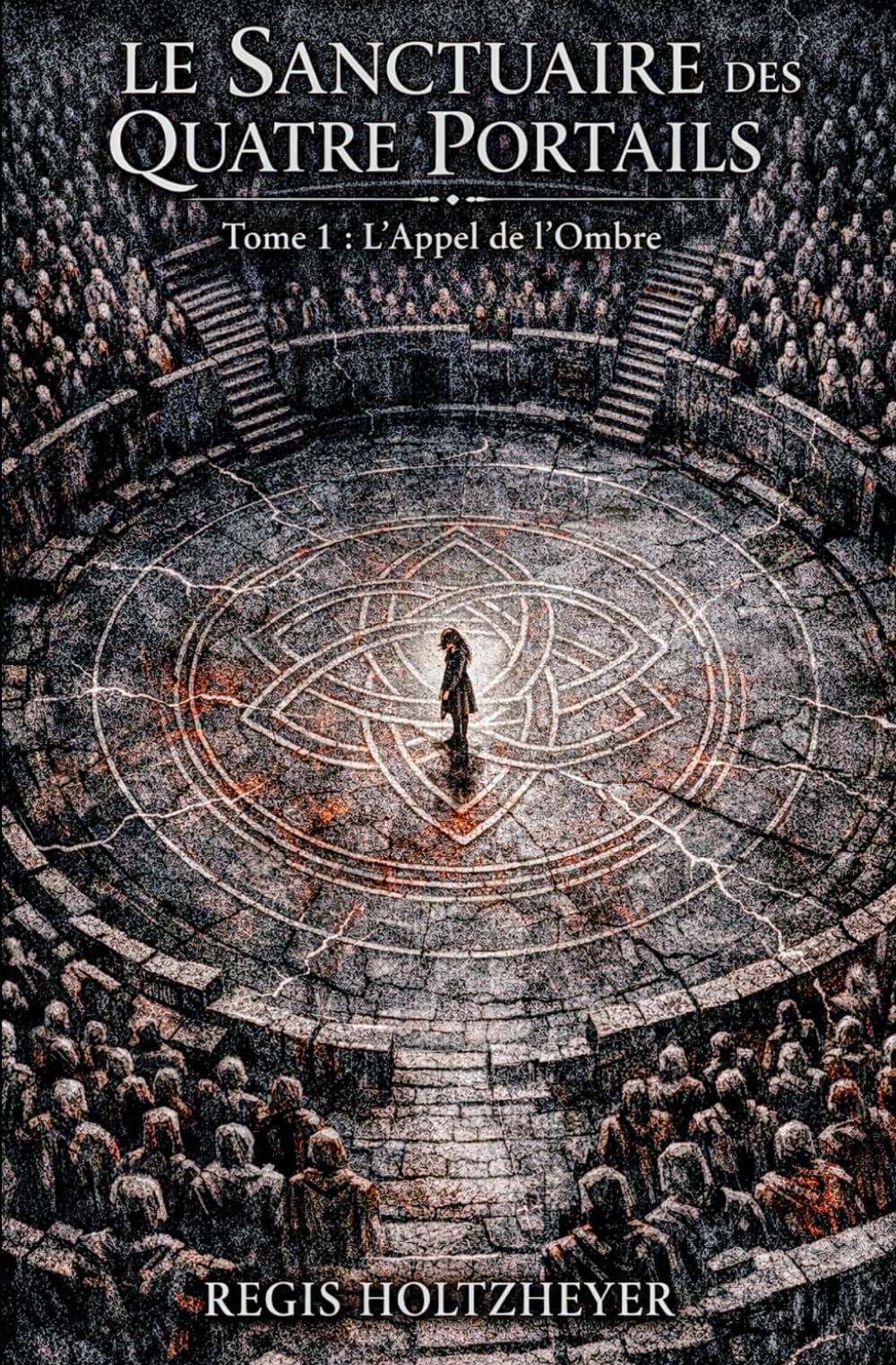 Le Sanctuaire des Quatre Portails: Tome 1 — L’Appel de l’Ombre