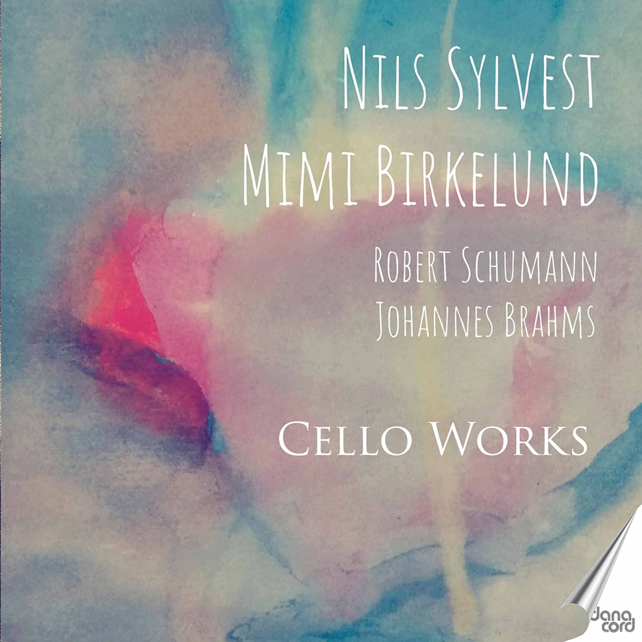Robert Schumann and Johannes Brahms: Cello Works