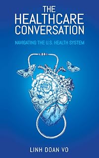 The Healthcare Conversation: Navigating the U.S. Health System