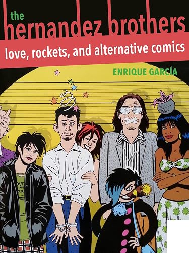 Hernandez Brothers, The: Love, Rockets, and Alternative Comics: 10