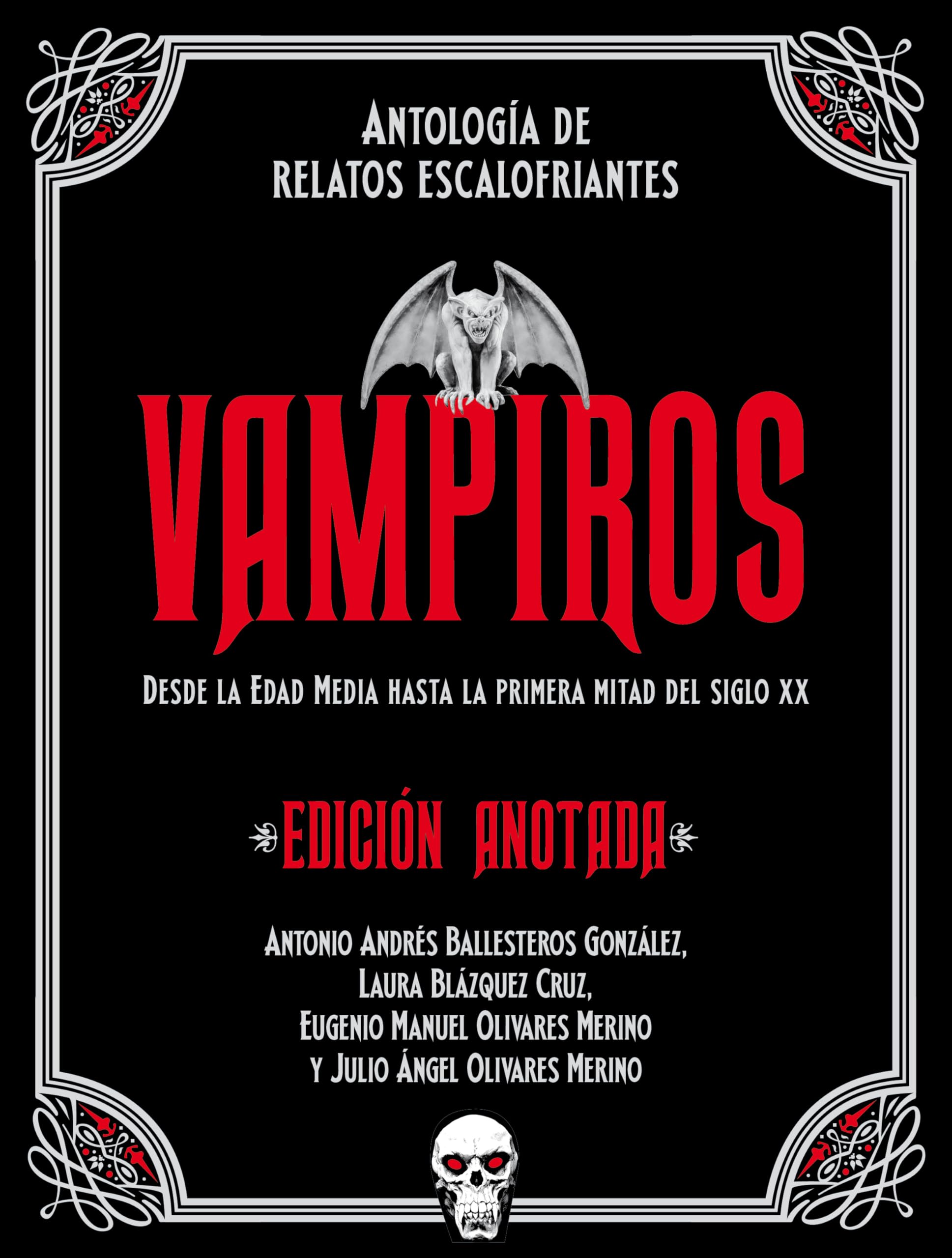 Vampiros. Edición anotada: Antología de relatos escalofriantes. Desde la Edad Media a la primera mitad del siglo XX: 26 (Grandes Libros)
