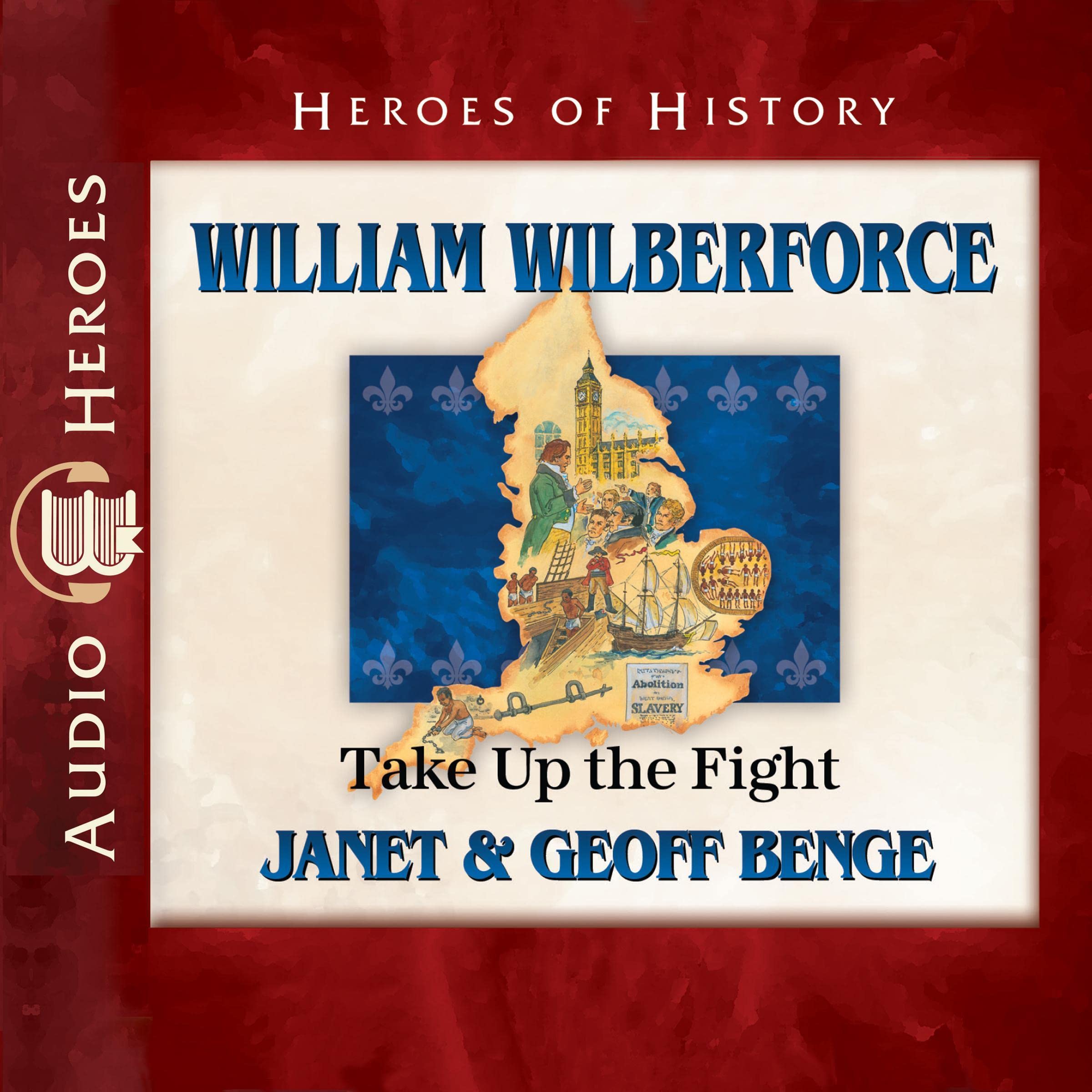 Cover art for William Wilberforce: Take Up the Fight