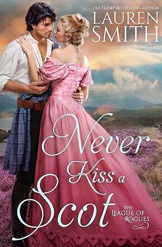 Never Kiss a Scot (The League of Rogues Book 10)