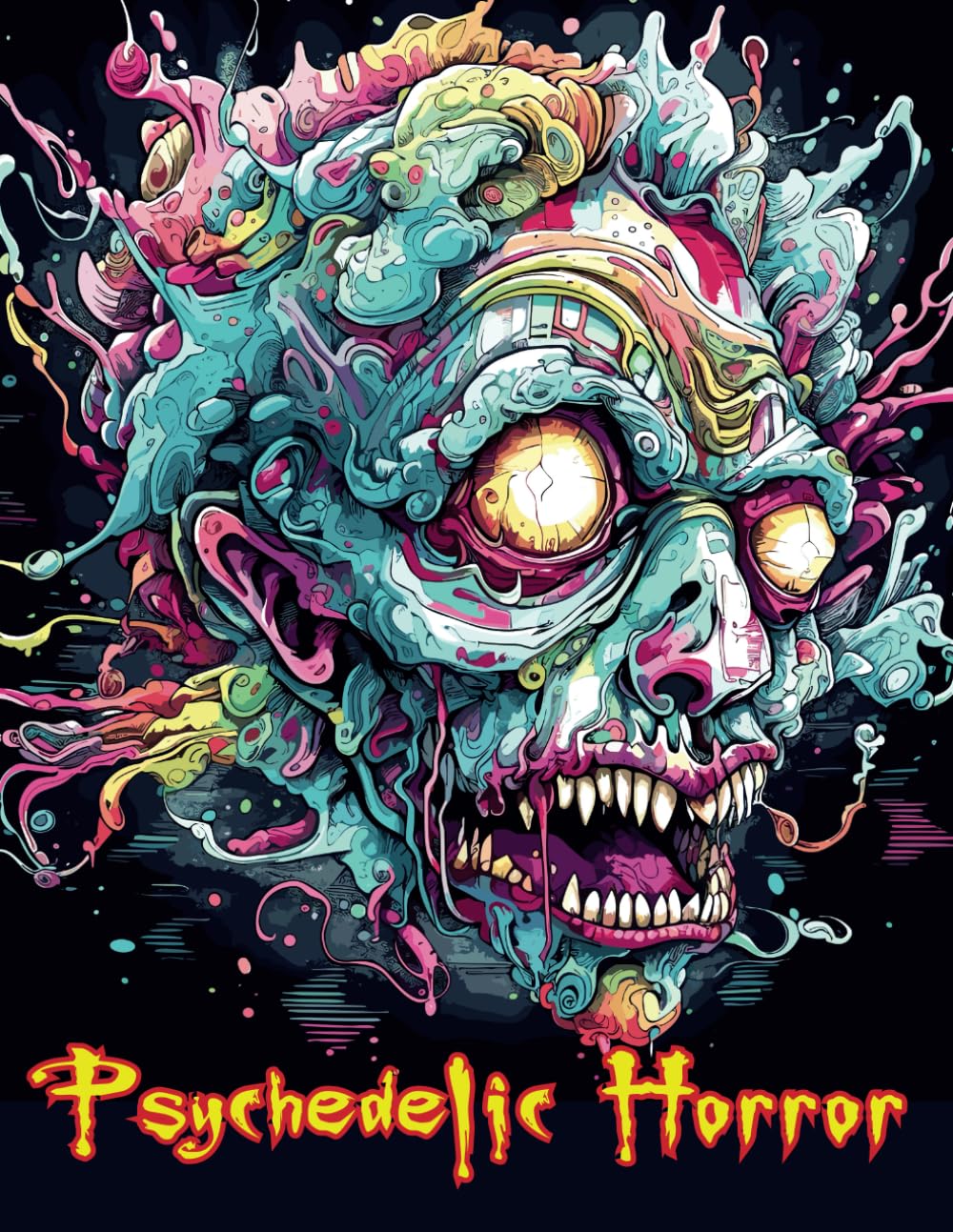 Psychedelic Horror Coloring Book: Color the Surreal Nightmares | Halloween | Grayscale | For Adults
