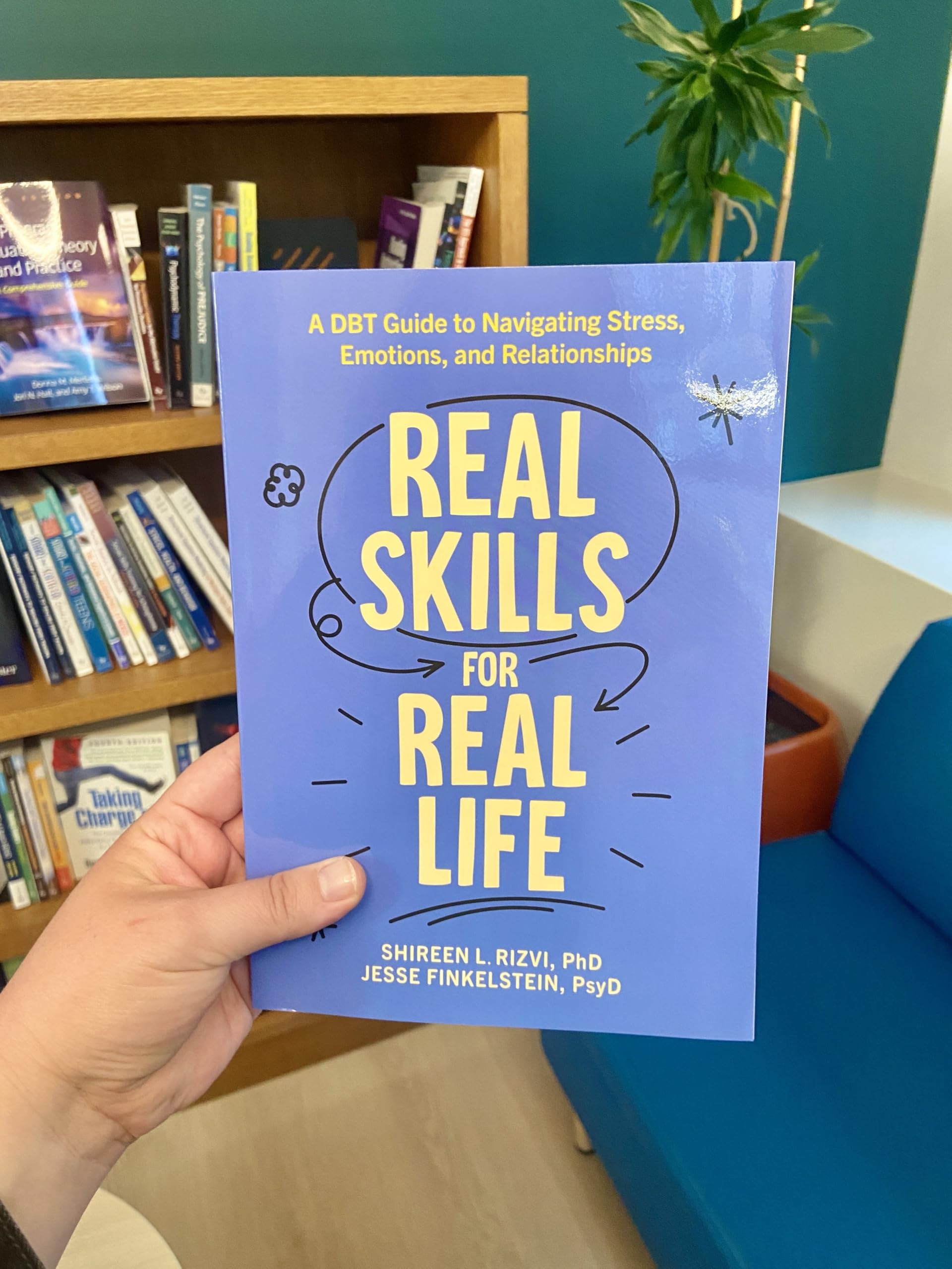 Real Skills for Real Life: A DBT Guide to Navigating Stress, Emotions, and Relationships
