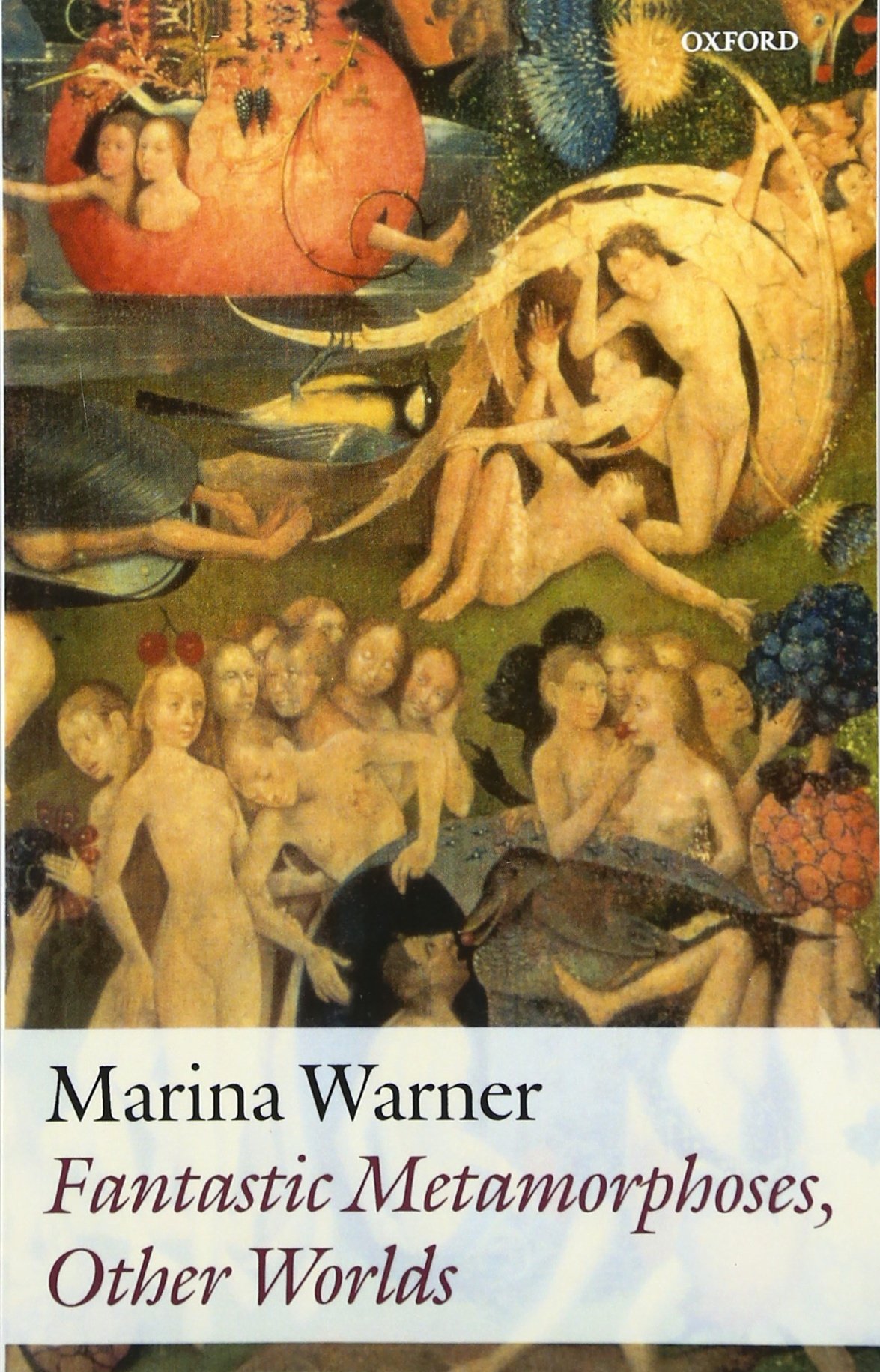 Fantastic Metamorphoses, Other Worlds: Ways of Telling the Self (Clarendon Lectures in English)