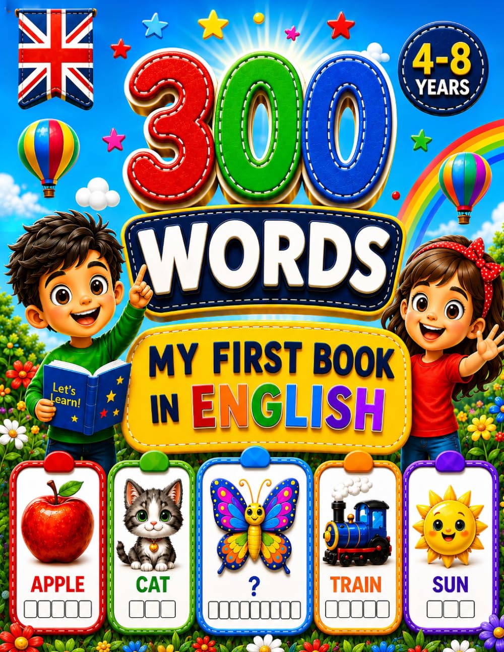 MY FIRST ENGLISH WORDS — 300 ILLUSTRATED WORDS: 60 Fun Activities • Full-Color Illustrations • For Kids Ages 4-8 (Le Mie Prime Parole - My First Words)