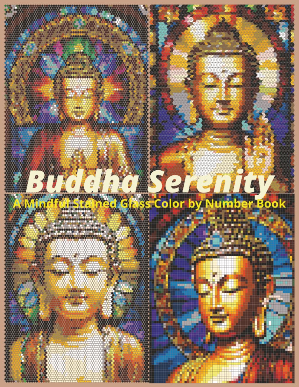 Buddha Serenity: A Mindful Stained Glass Color by Number Book: 40 Relaxing and Peaceful Designs for Stress Relief and Mindfulness
