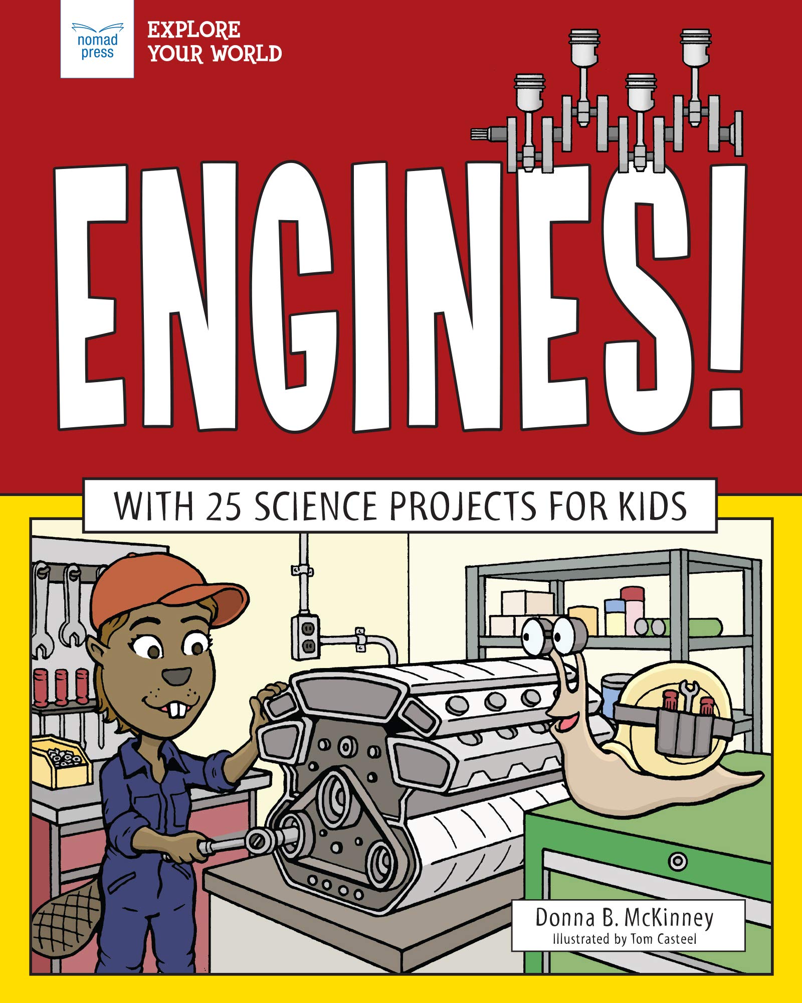 Engines!: With 25 Science Projects for Kids (Explore Your World)