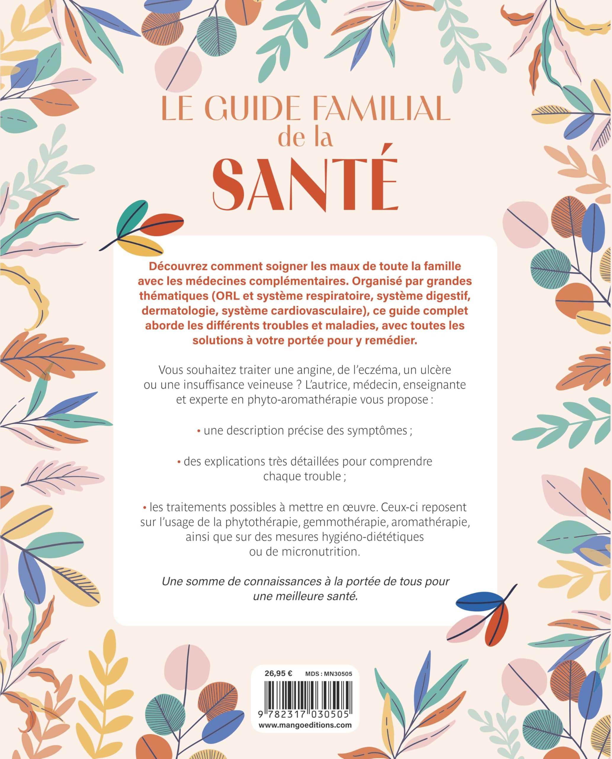 Le guide familial de la santé - ORL Cardiovasculaire Dermatologie Système digestif - Tome 1: Tous les conseils issus des médecines complémentaires pour vous accompagner
