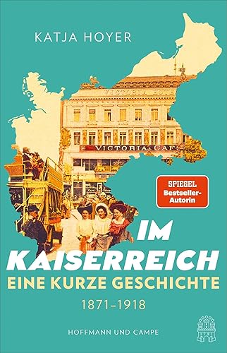 Im Kaiserreich: Eine kurze Geschichte 1871 - 1918: Eine kurze Geschichte 1871-1918 | »Erfrischend! Dieses Buch füllt eine Lücke.« Deutschlandfunk