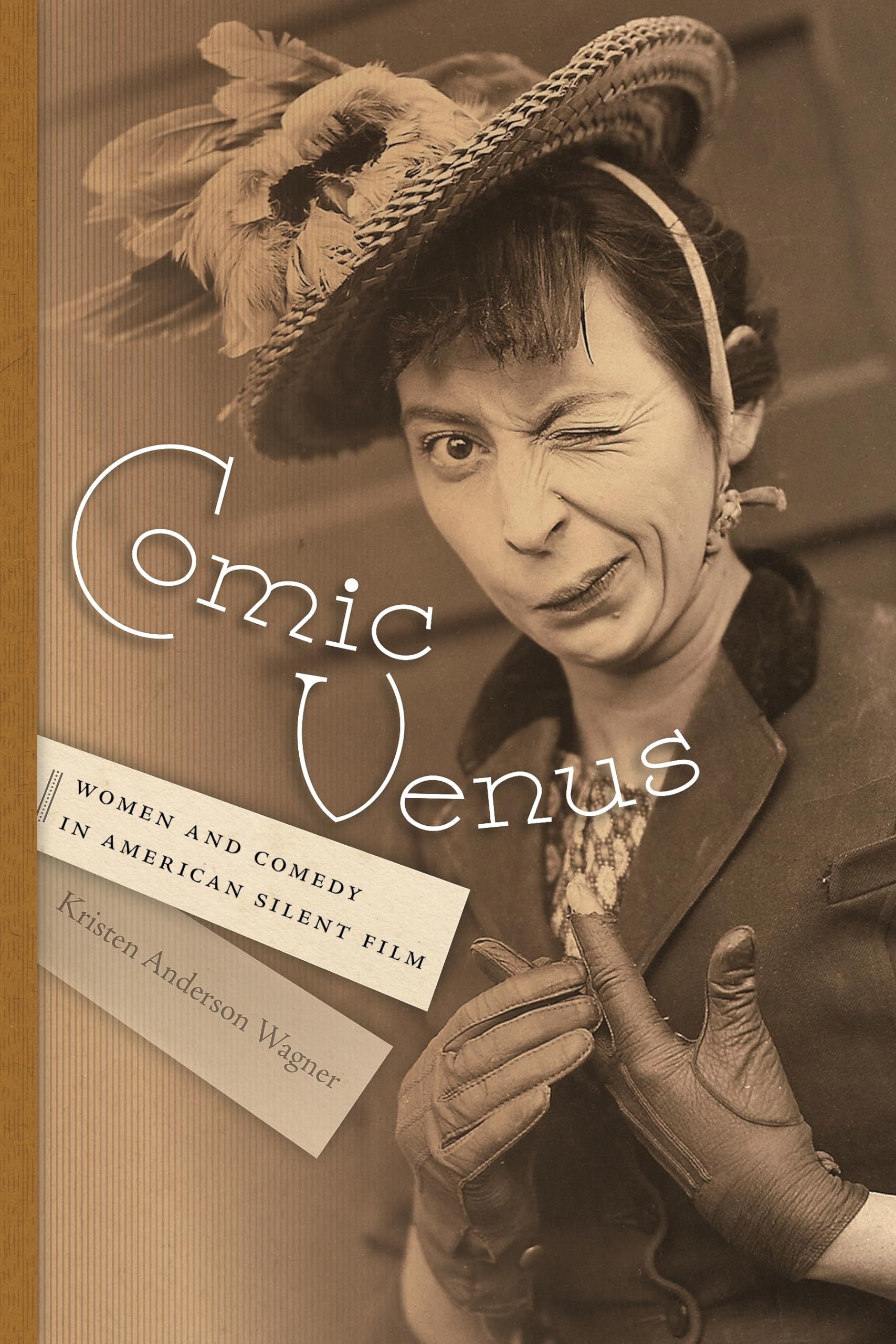 Comic Venus: Women and Comedy in American Silent Film (Contemporary Approaches to Film and Media Studies)