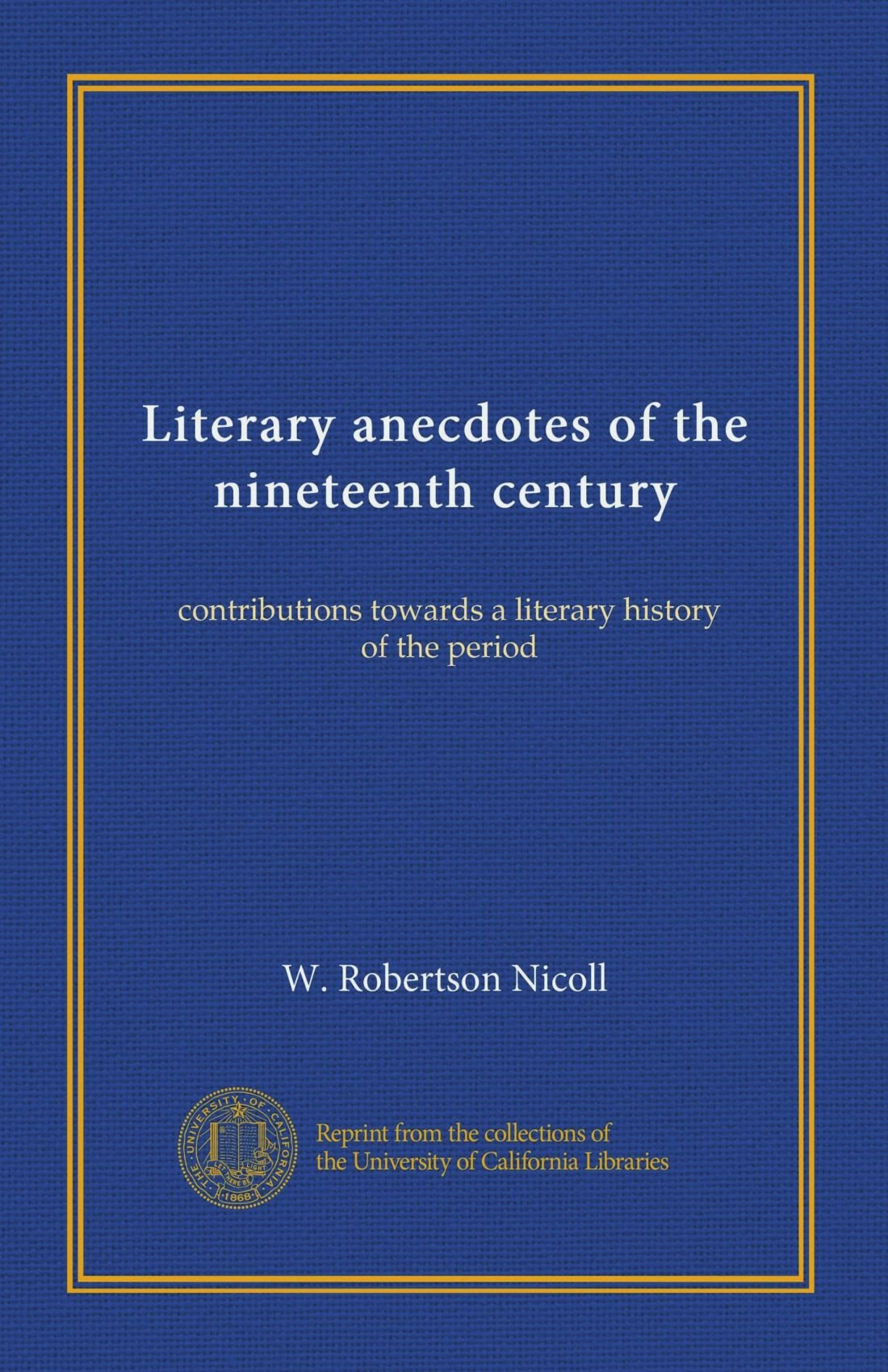 Aneddoti letterari dell'Ottocento (v.1): contributi a una storia letteraria del periodo