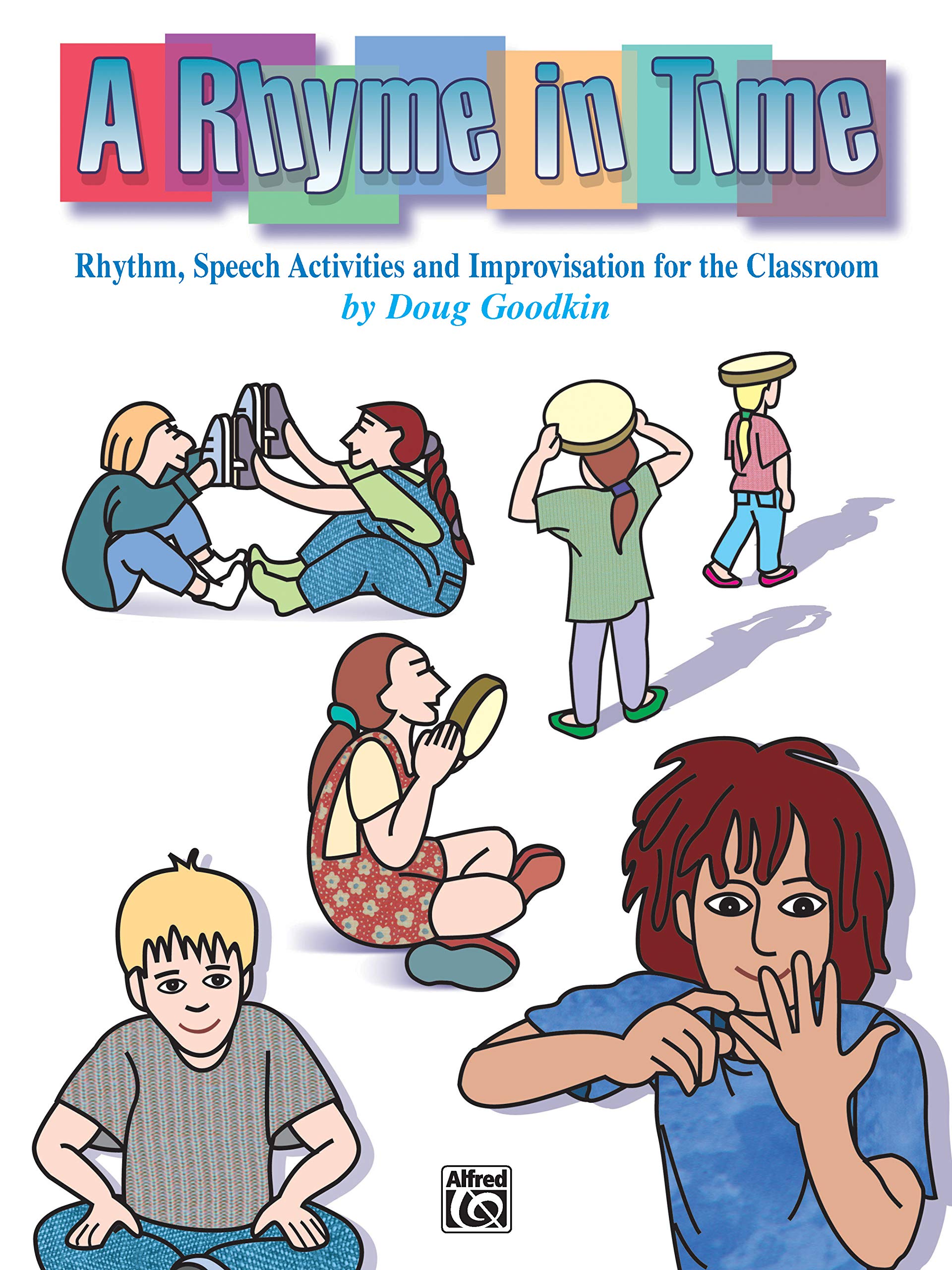 A Rhyme in Time: Rhythm, Speech Activities, and Improvisation for the Classroom