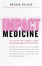Impact Medicine: Take Control of Your Practice. Reach More People. Add Balance to Your Life.