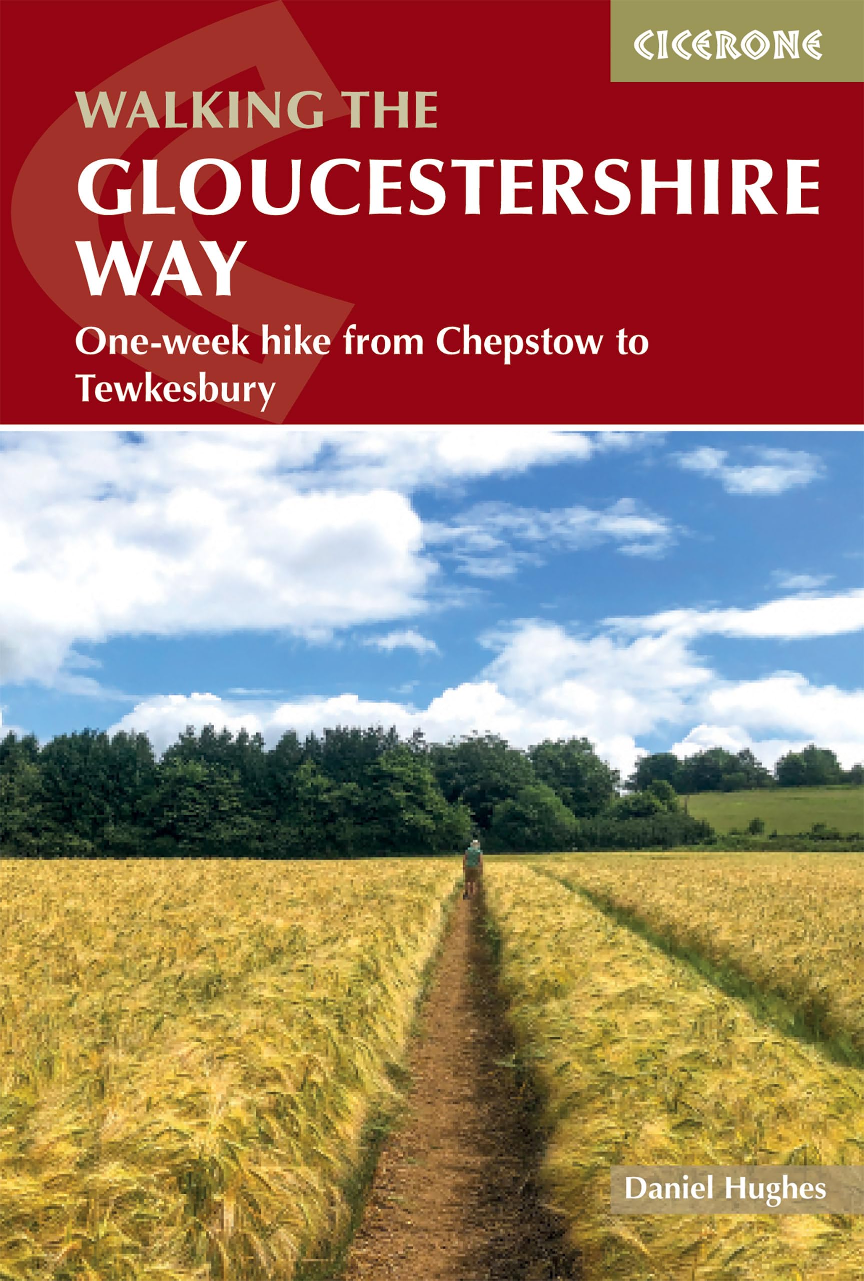 Walking the Gloucestershire Way: One-week hike from Chepstow to Tewkesbury (Cicerone Multi-day Walking Guides)