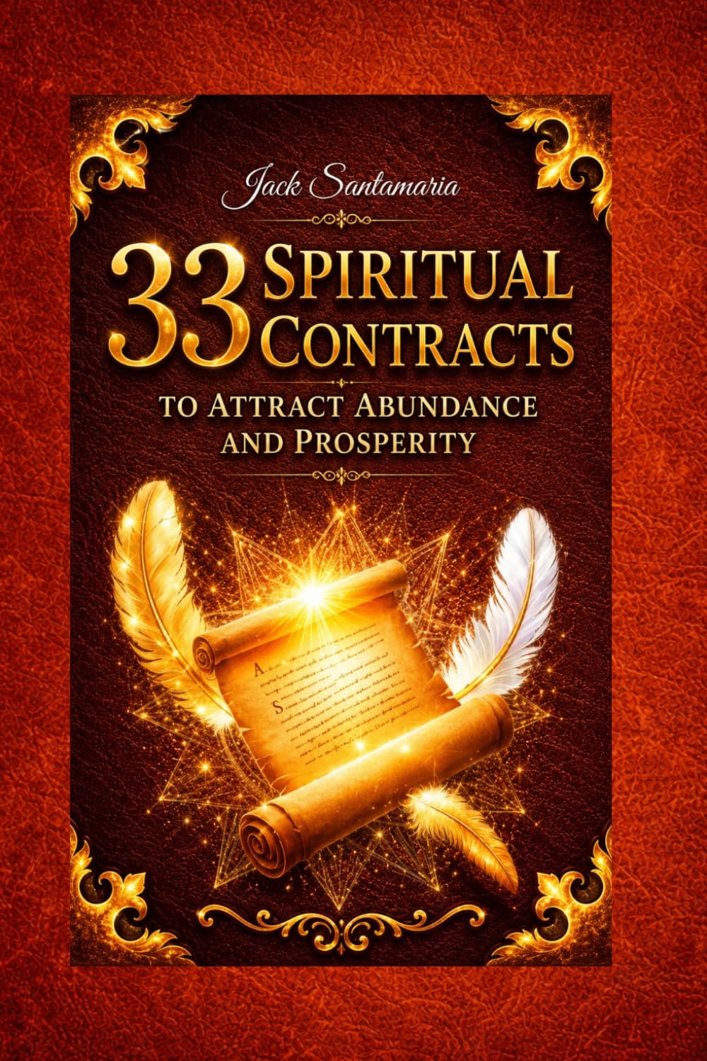 33 Spiritual Contracts to Attract Abundance and Prosperity (33 contratos espirituales para atraer abundancia y prosperidad)