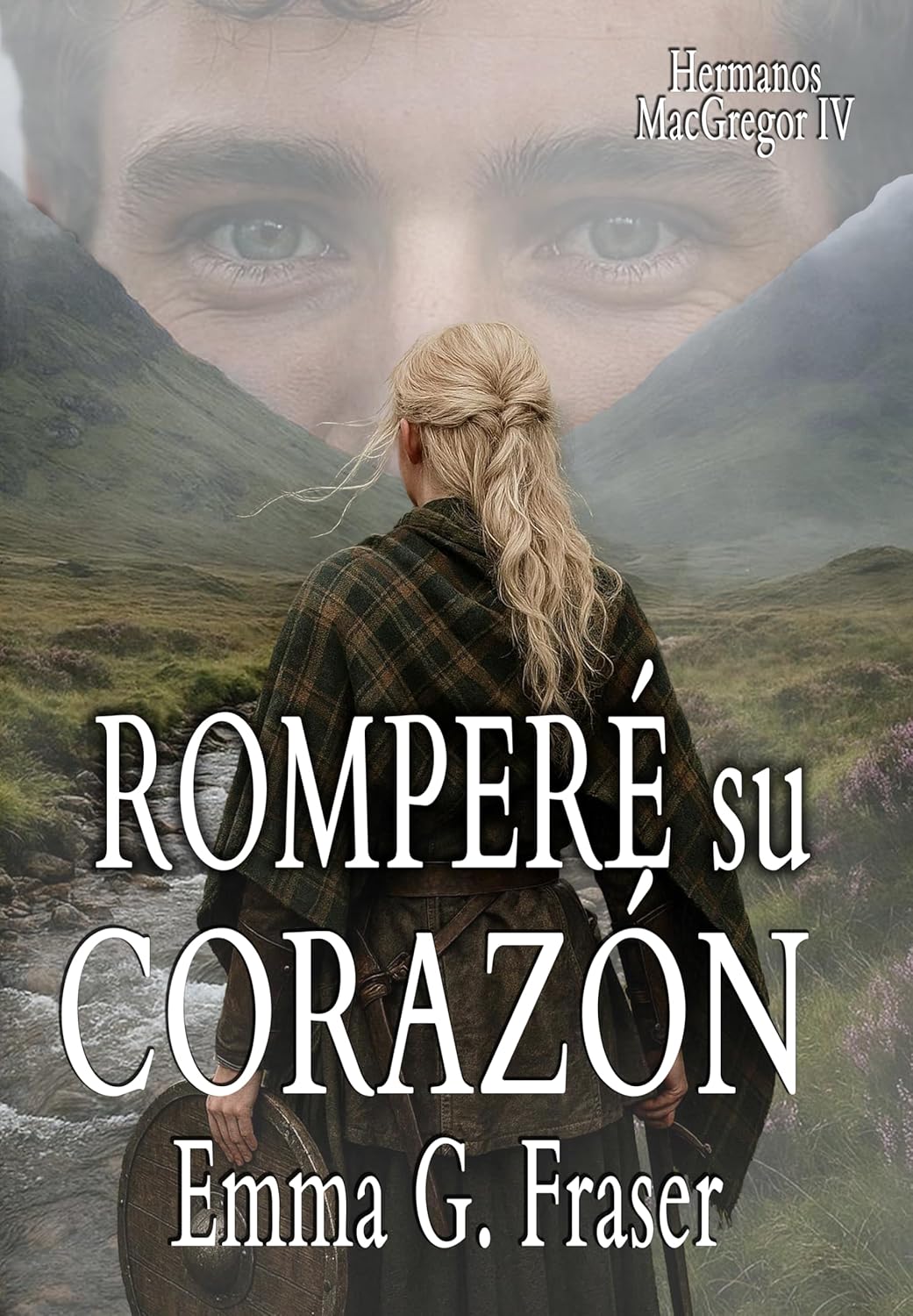 Romperé su corazón (Hermanos MacGregor nº 4) (Spanish Edition)      Kindle Edition