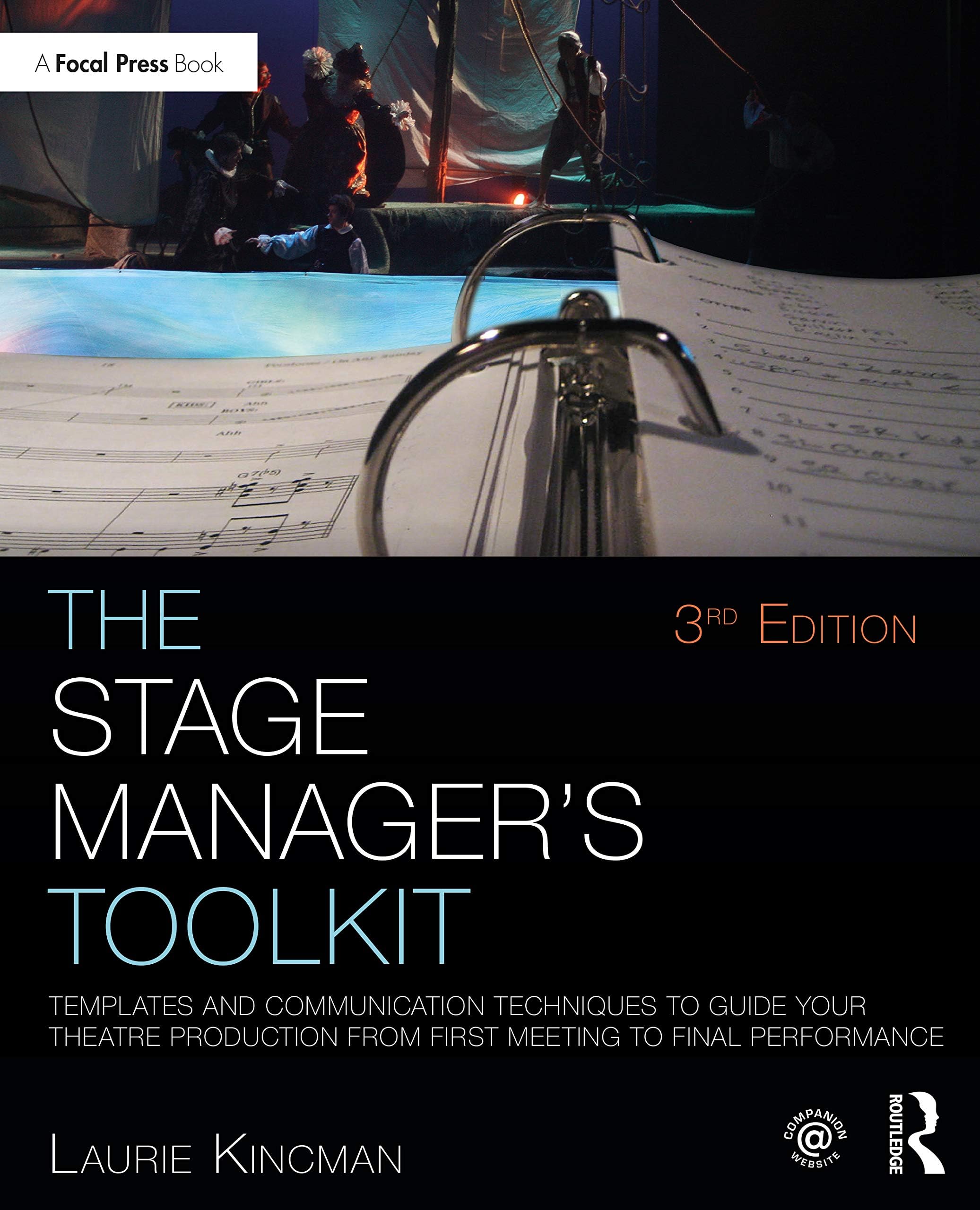 The Stage Manager's Toolkit: Templates and Communication Techniques to Guide Your Theatre Production from First Meeting to Final Performance (The Focal Press Toolkit Series)