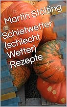 Schietwetter (schlecht Wetter) Rezepte