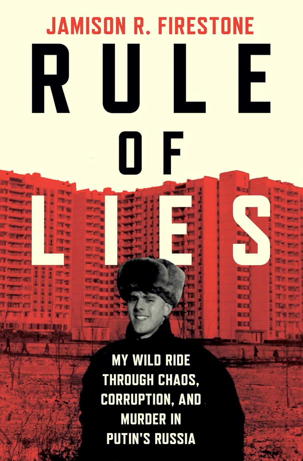 Rule of Lies: My Wild Ride Through Chaos, Corruption, and Murder in Putin's Russia      Hardcover – June 23, 2026