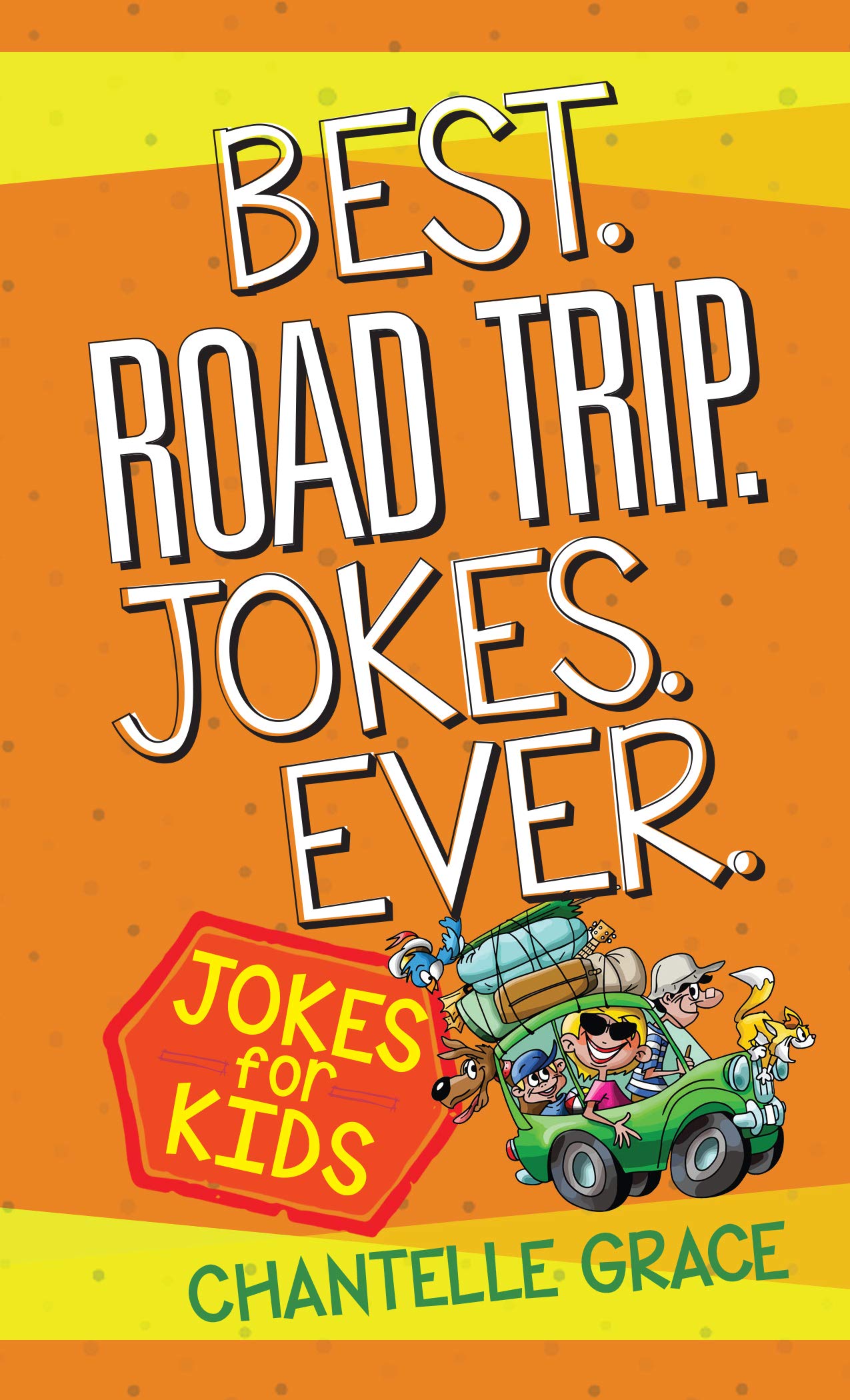Best Road Trip Jokes Ever: Joke Book for Kids (Children Joke Books) (Paperback) – Kids Joke Book, Makes the Perfect Accessory for Road Trips