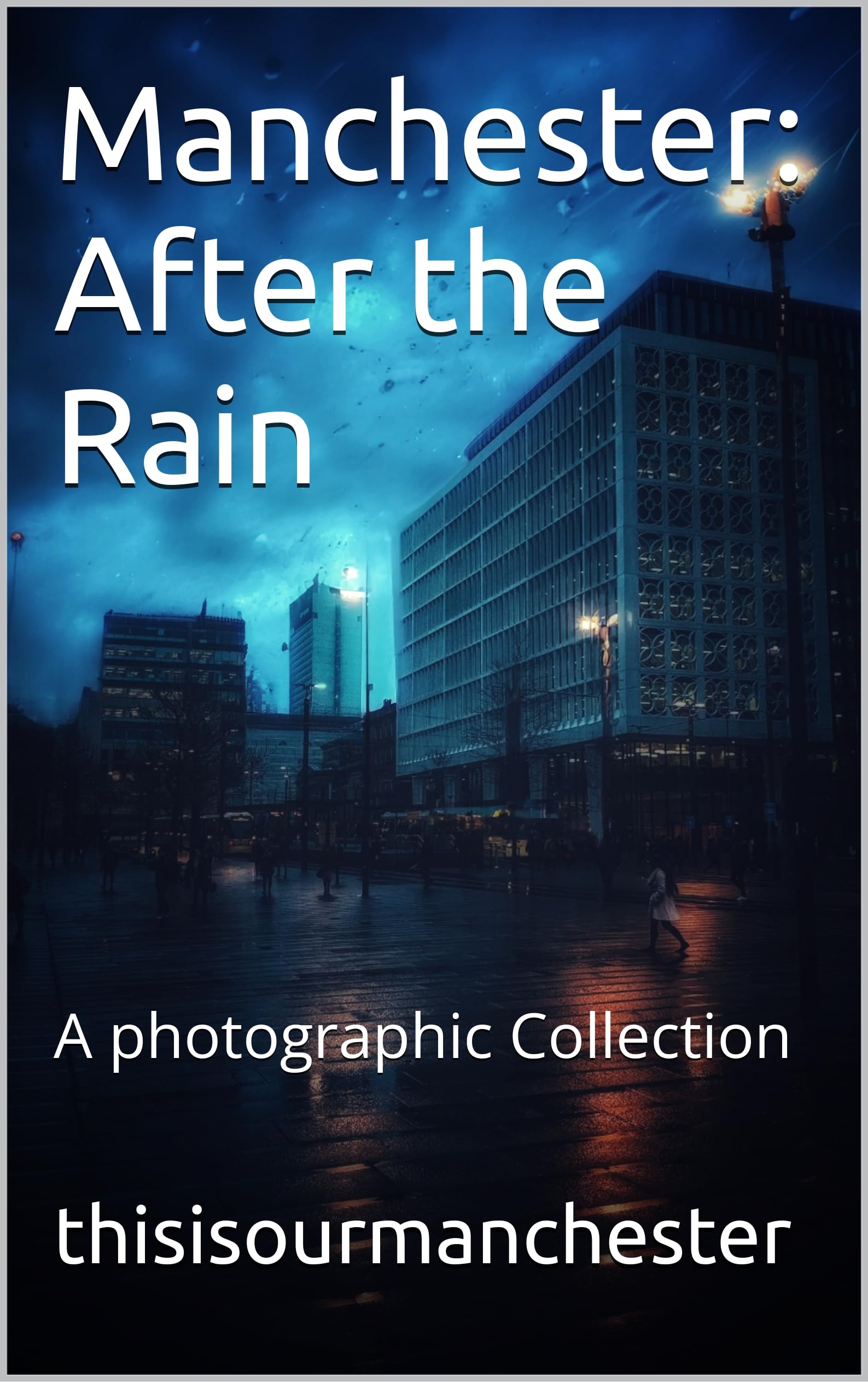 Livre Manchester: After the Rain l'album nostalgique des ruelles anglaises