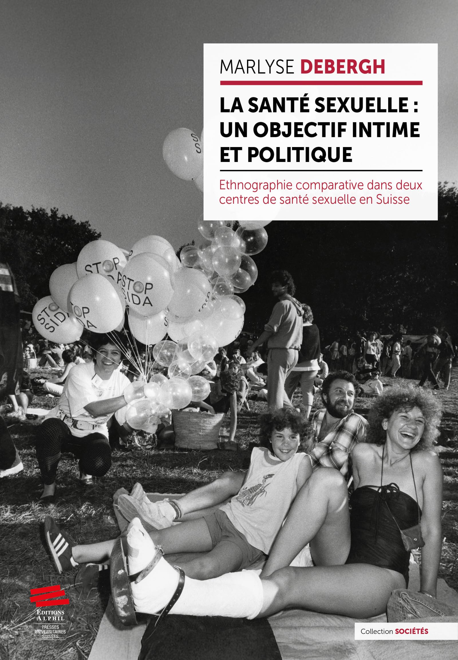 La santé sexuelle : un objectif intime et politique: Ethnographie comparative dans deux centres de santé sexuelle en Suisse (Sociétés)