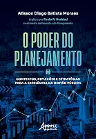 O Poder do Planejamento: Contextos, Reflexões e Estratégias para a Excelência na Gestão Pública