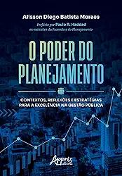 O Poder do Planejamento: Contextos, Reflexões e Estratégias para a Excelência na Gestão Pública
