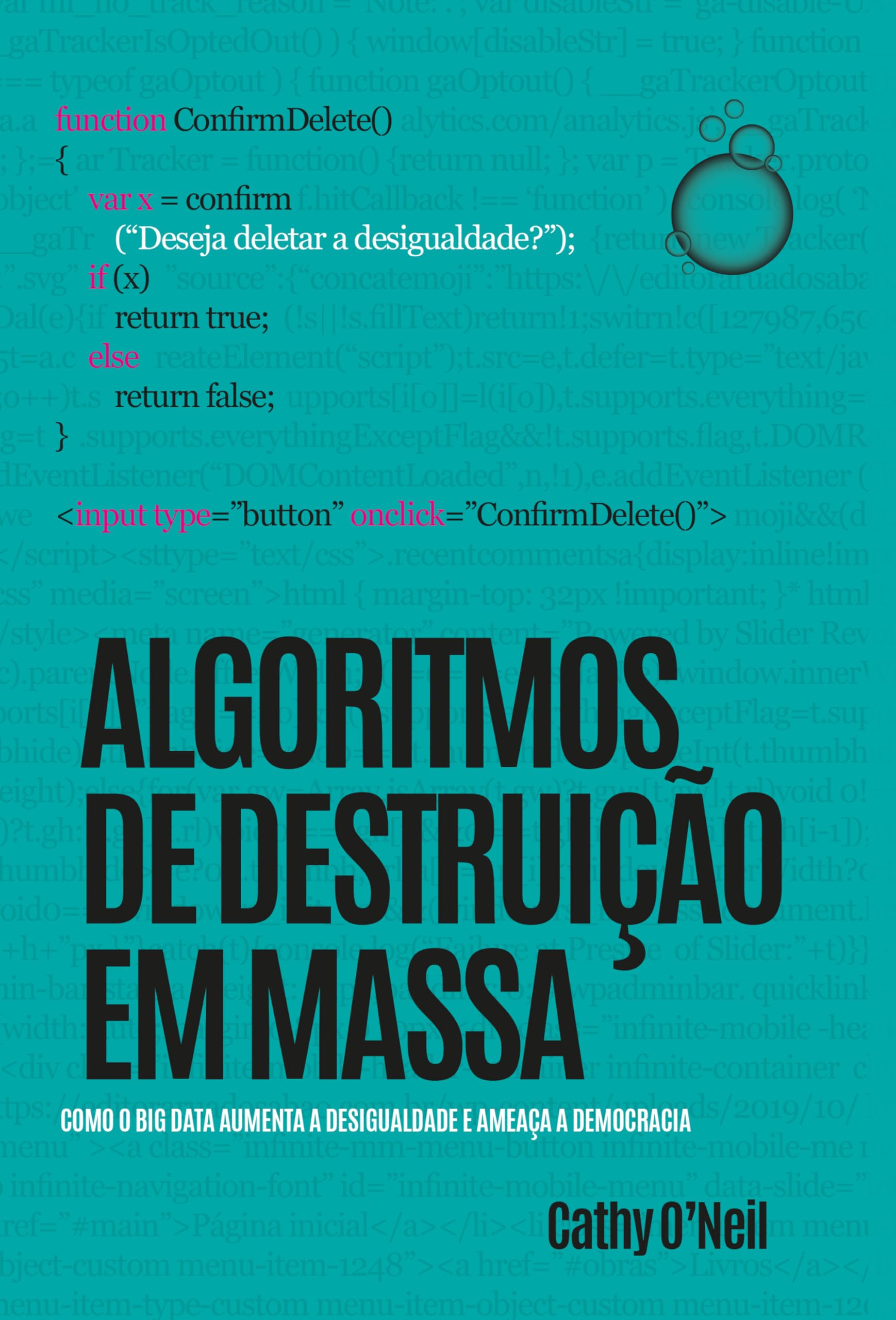 Capa Algoritmos de destruição em massa: Como o Big Data aumenta a desigualdade e ameaça a democracia