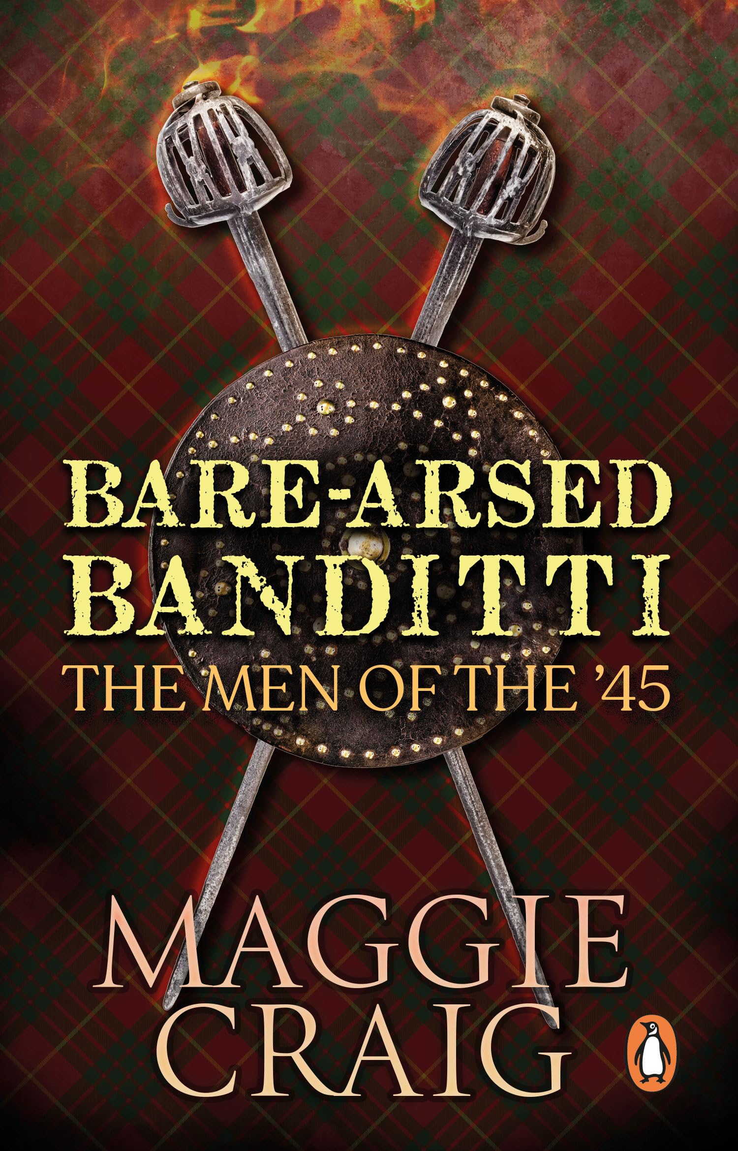 Bare-Arsed Banditti : The Men of The '45 by Maggie Craig (2022, Trade Paperback)