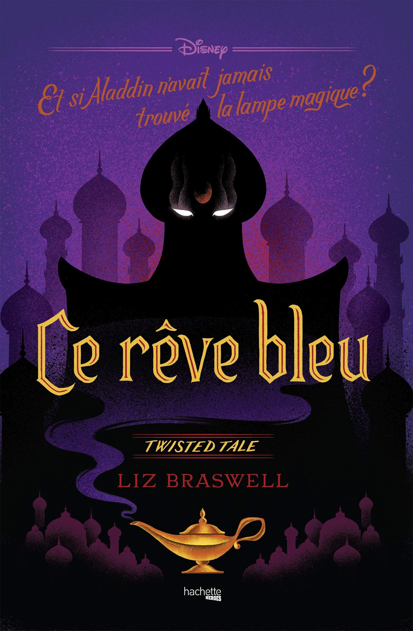 Twisted Tale - Ce rêve bleu : Et si Aladdin n'avait jamais trouvé la lampe magique ? (Twisted Tales)