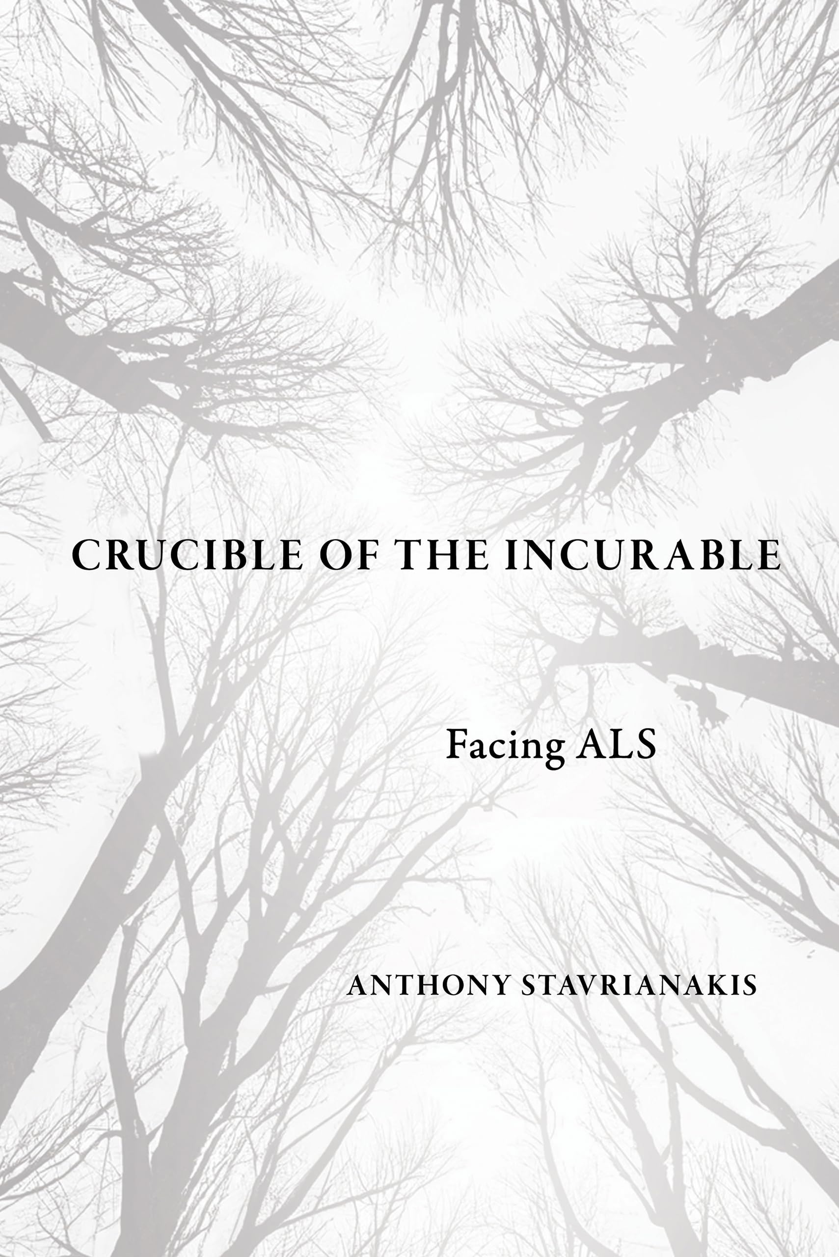 Crucible of the Incurable: Facing ALS (Expertise: Cultures and Technologies of Knowledge)