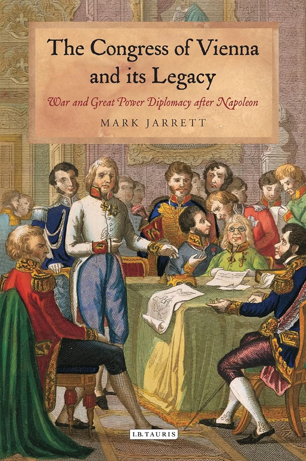 The Congress of Vienna and its Legacy: War and Great Power Diplomacy after Napoleon      Paperback – July 29, 2021